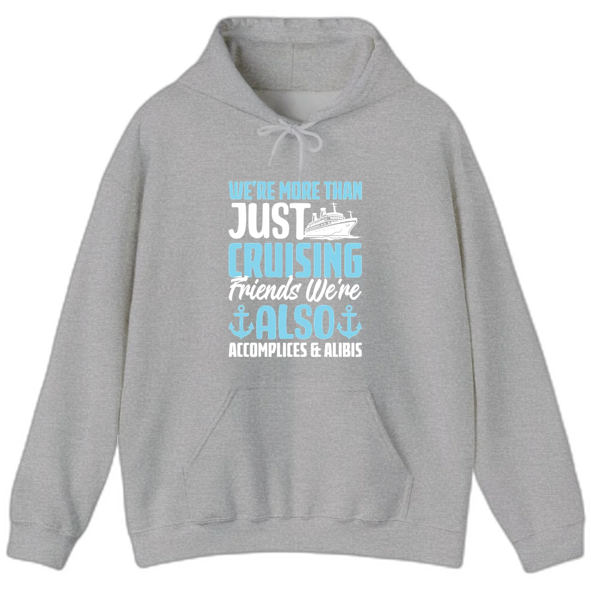More Than Just Cruising Friends Also Accomplices Hoodie in Sport Grey