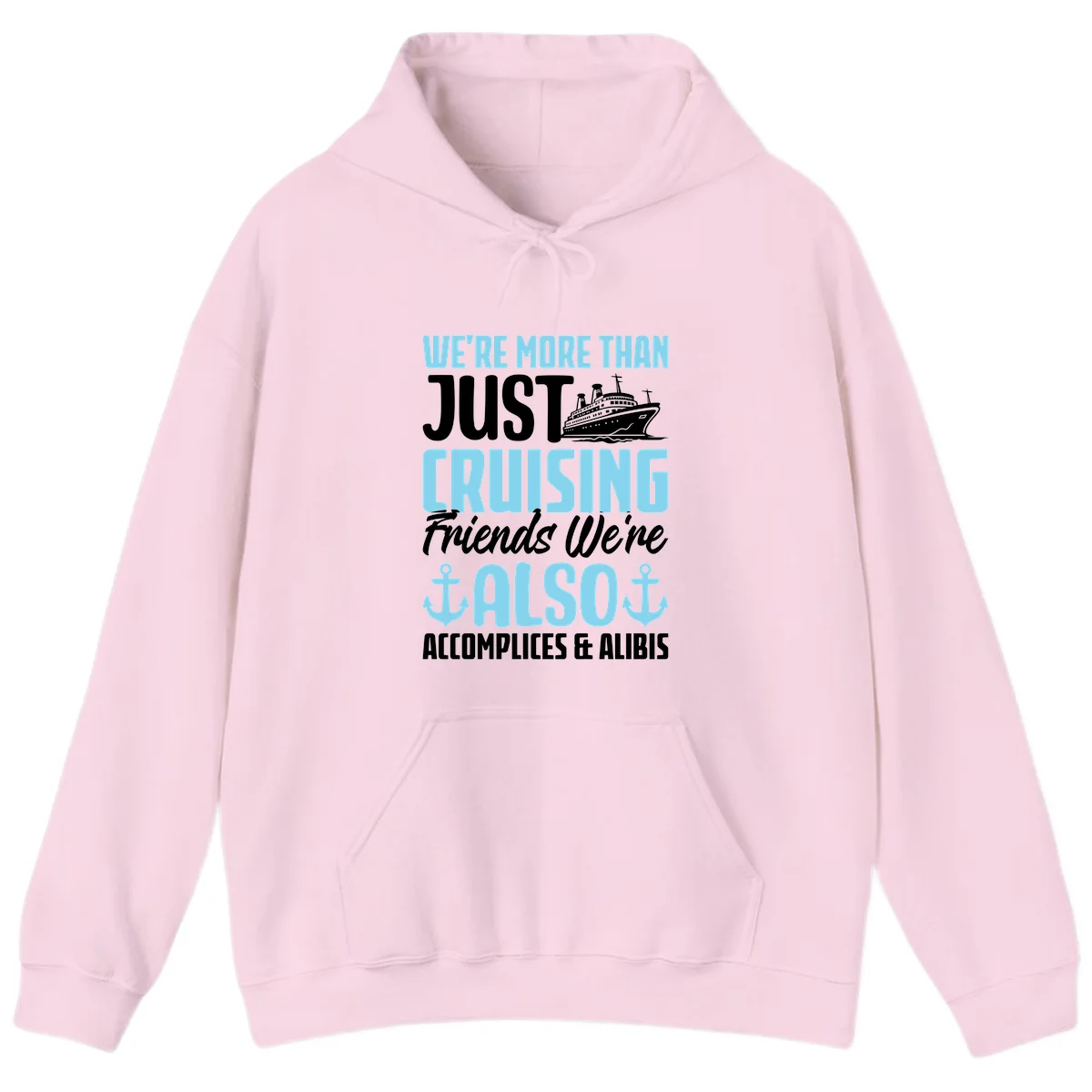 More Than Just Cruising Friends Also Accomplices Hoodie in Light Pink