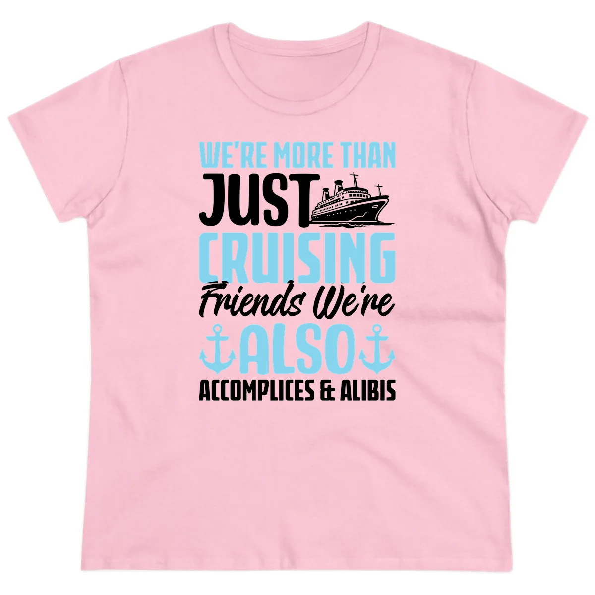 More Than Just Cruising Friends Also Accomplices Ladies Tee in Light Pink