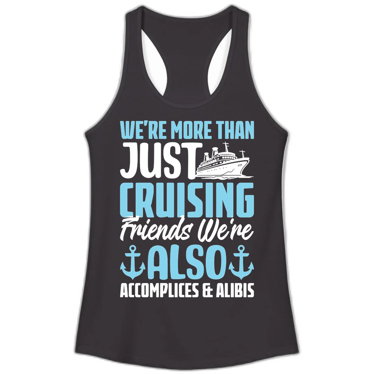 More Than Just Cruising Friends Also Accomplices Ladies Tank in Black