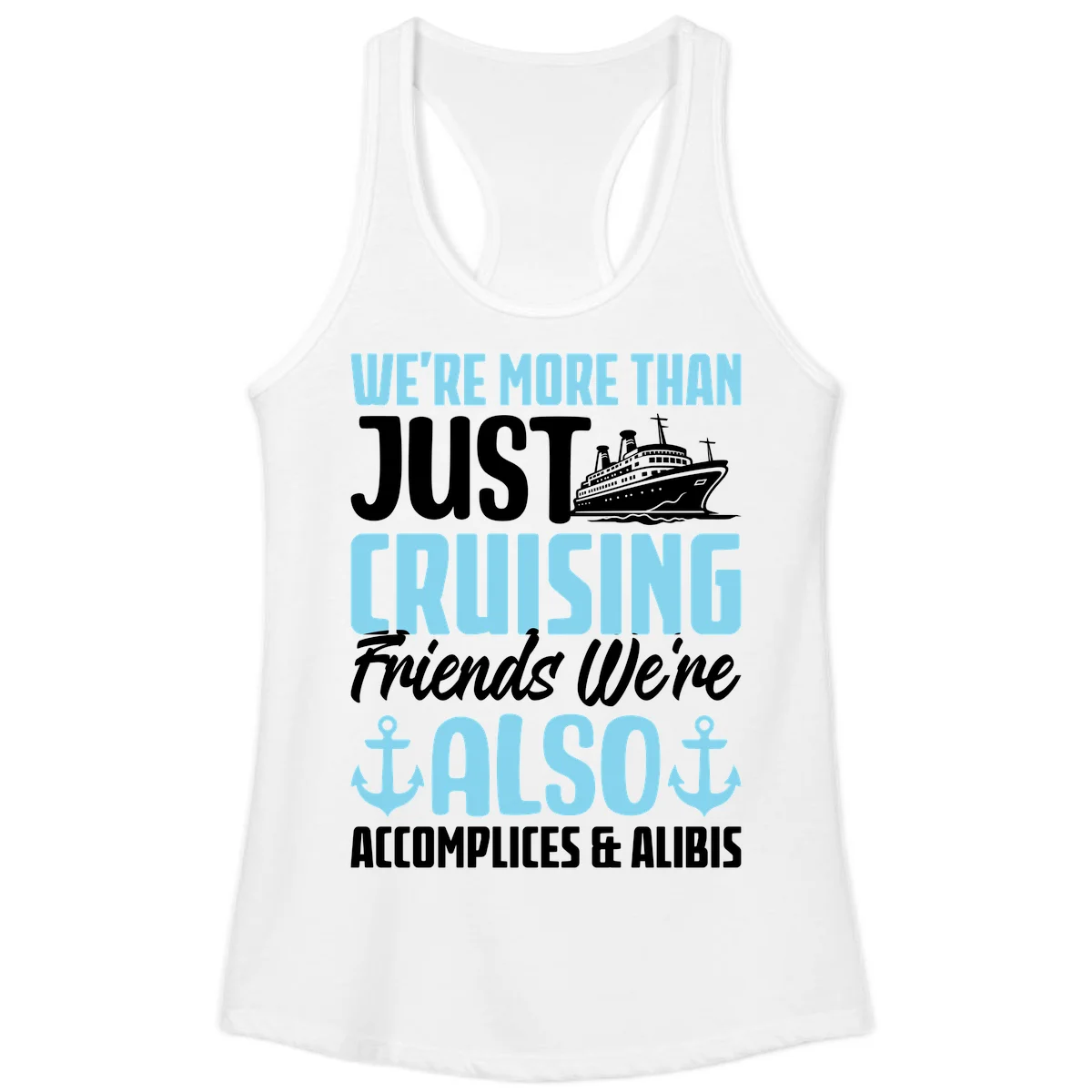 More Than Just Cruising Friends Also Accomplices Ladies Tank in White
