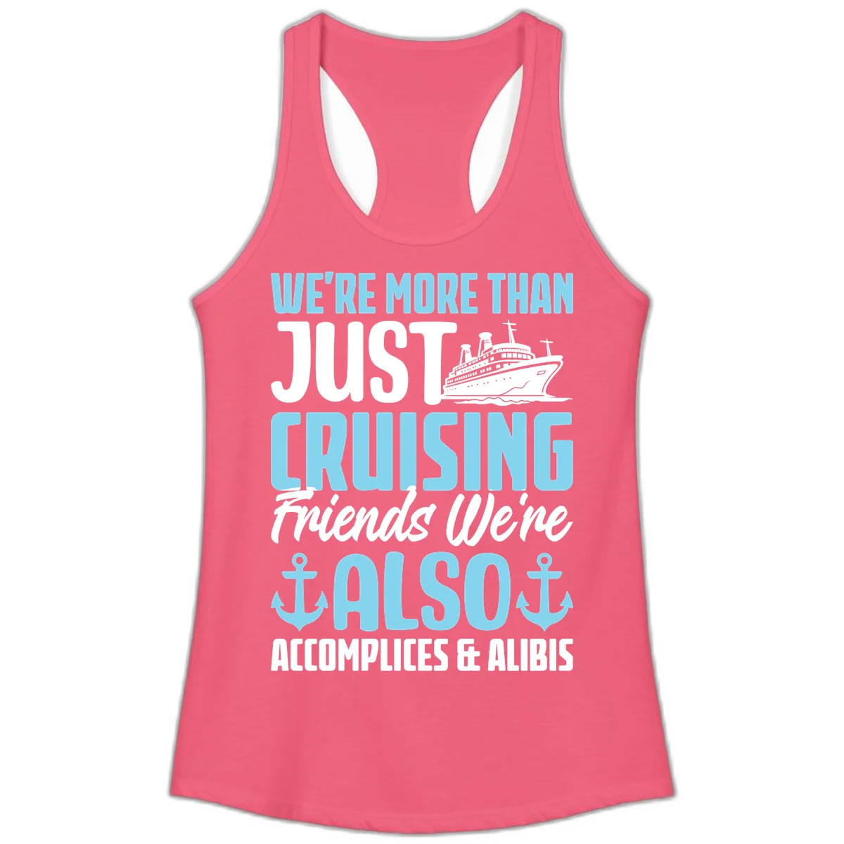 More Than Just Cruising Friends Also Accomplices Ladies Tank in Hot Pink