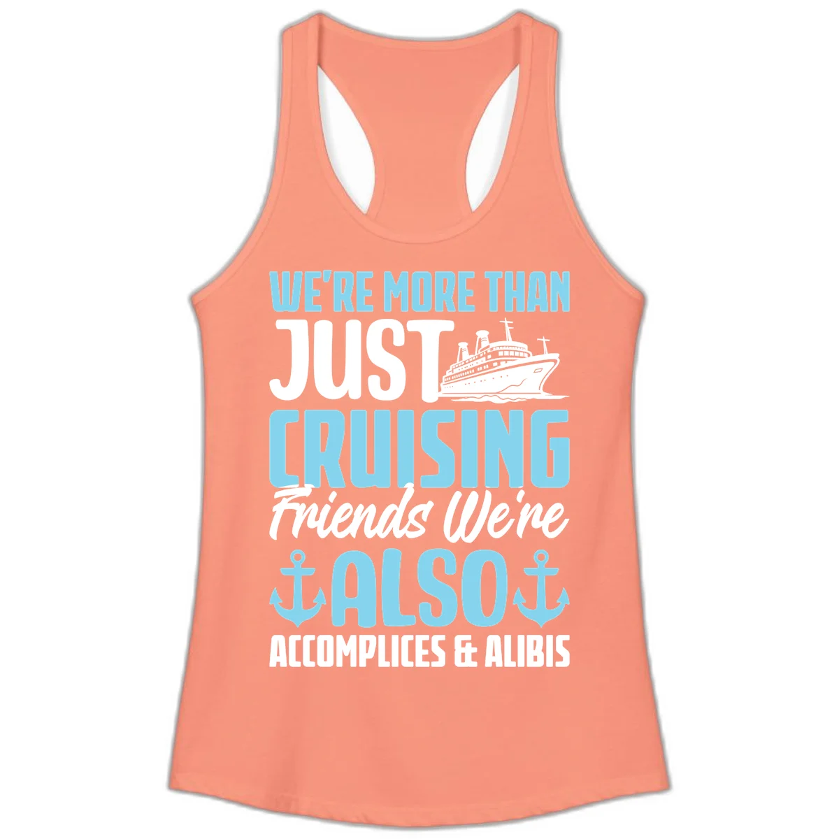 More Than Just Cruising Friends Also Accomplices Ladies Tank in Solid Light Orange