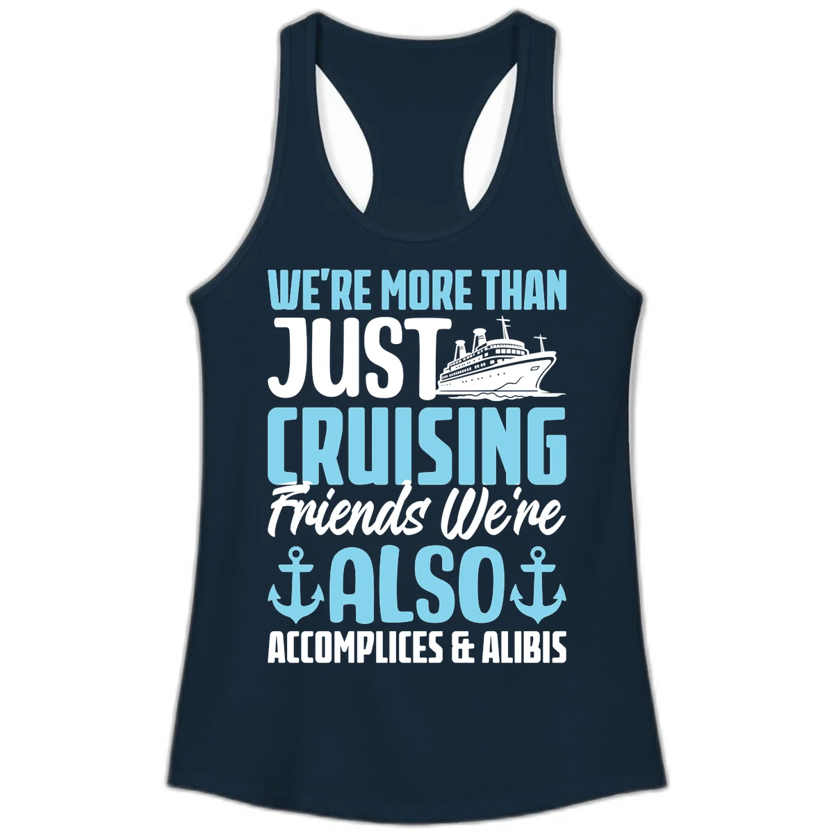 More Than Just Cruising Friends Also Accomplices Ladies Tank in Solid Midnight Navy