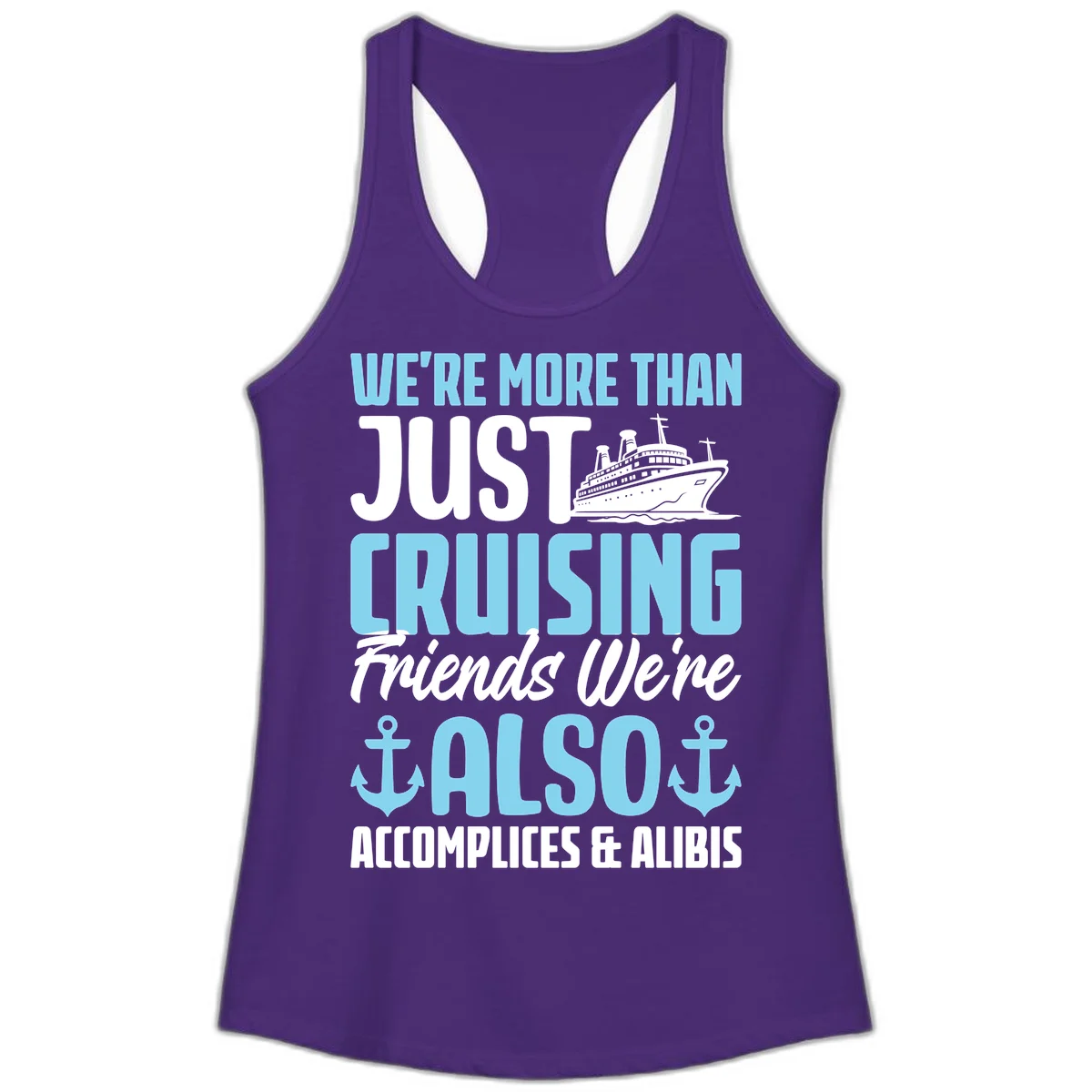 More Than Just Cruising Friends Also Accomplices Ladies Tank in Solid Purple Rush