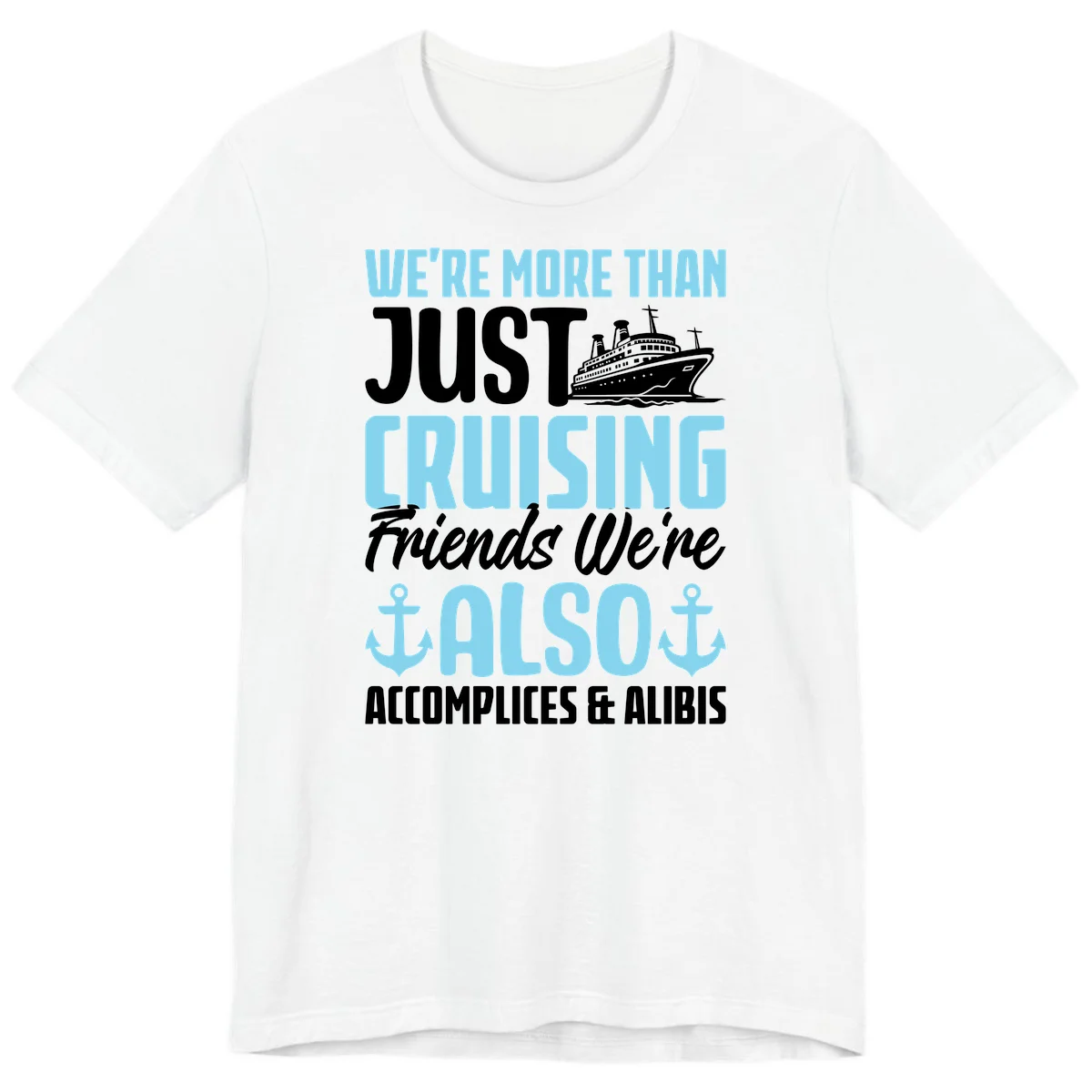 More Than Just Cruising Friends Also Accomplices Premium T-Shirt in White