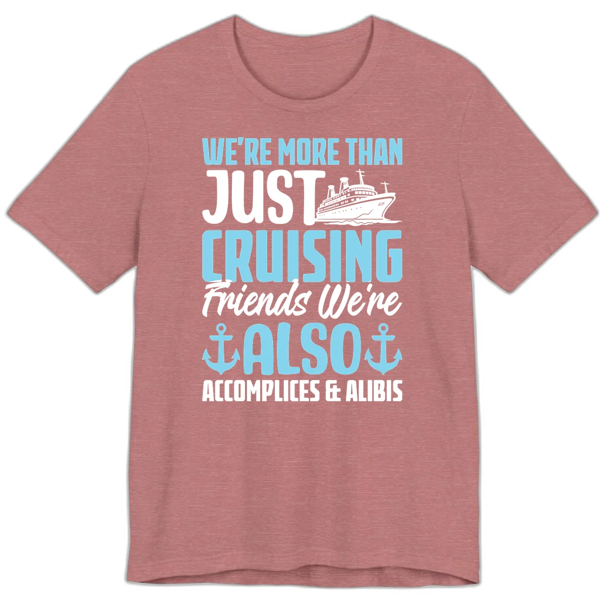 More Than Just Cruising Friends Also Accomplices Premium T-Shirt in Heather Mauve