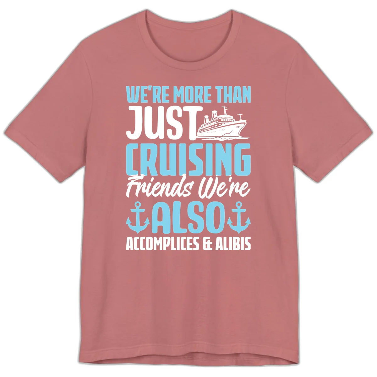 More Than Just Cruising Friends Also Accomplices Premium T-Shirt in Mauve