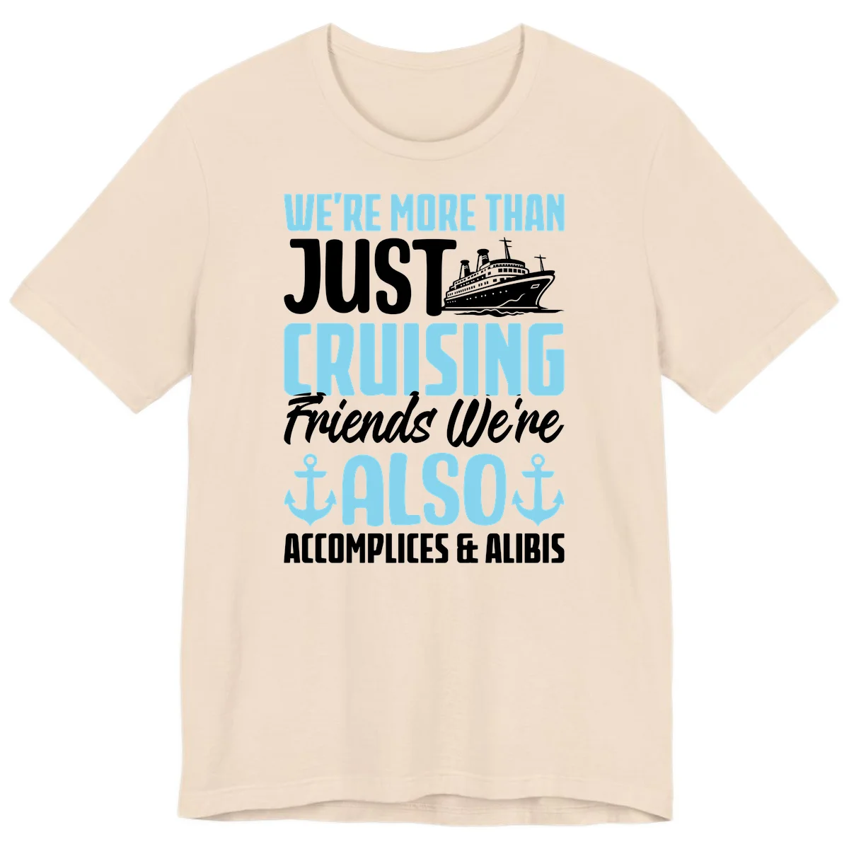 More Than Just Cruising Friends Also Accomplices Premium T-Shirt in Soft Cream