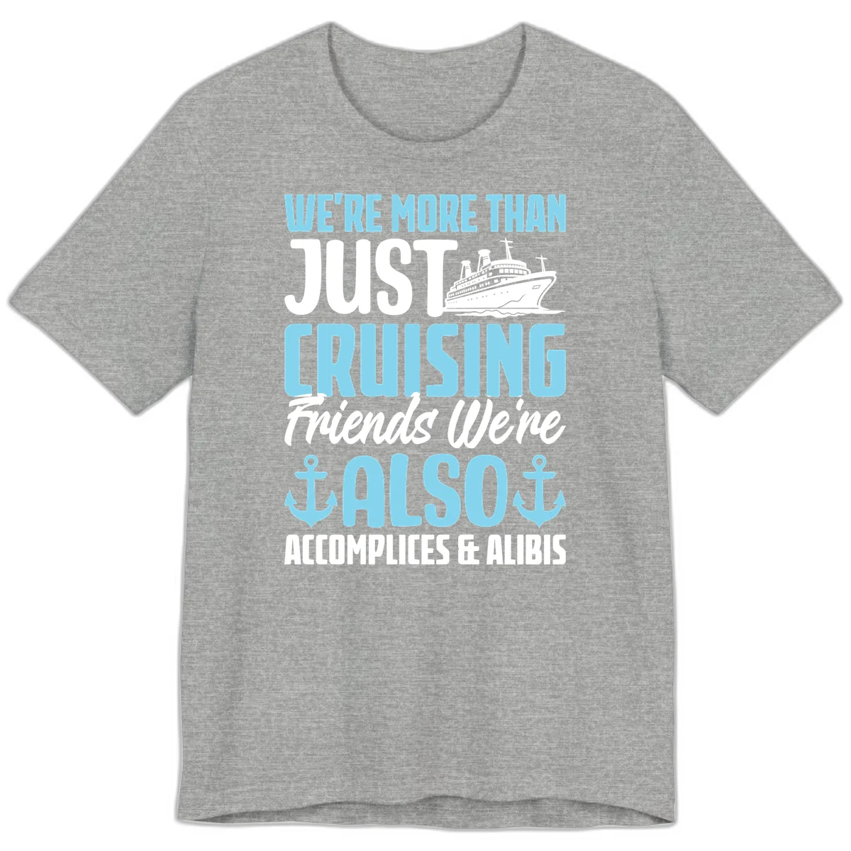 More Than Just Cruising Friends Also Accomplices Premium T-Shirt in Athletic Heather