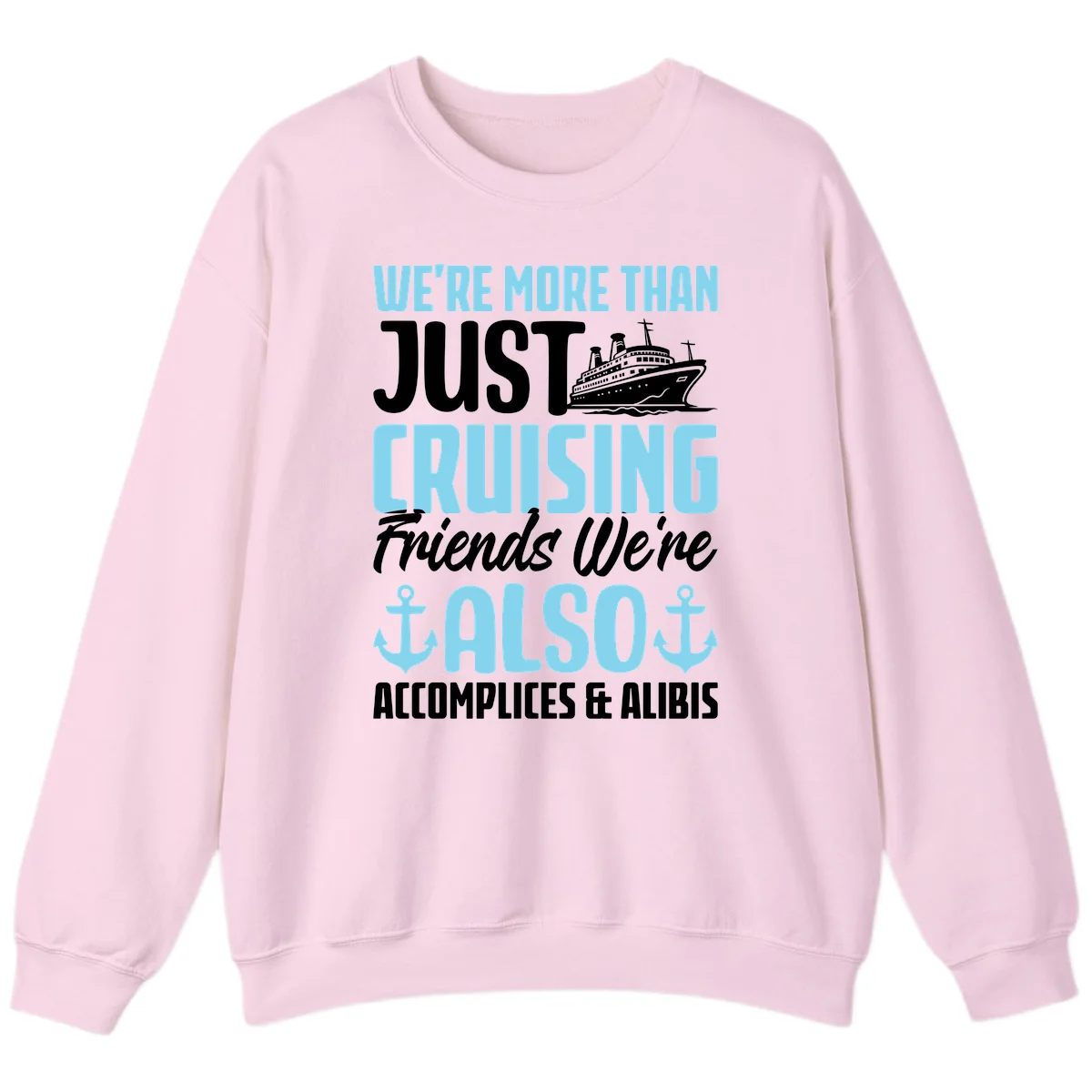 More Than Just Cruising Friends Also Accomplices Sweatshirt in Light Pink