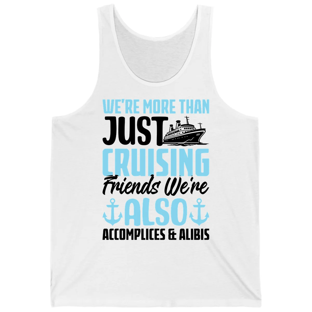 More Than Just Cruising Friends Also Accomplices Tank in White