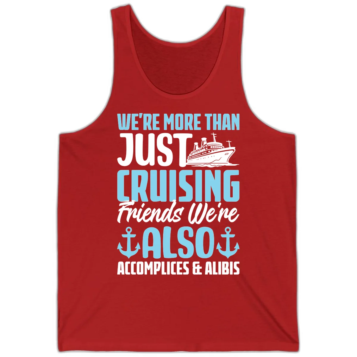 More Than Just Cruising Friends Also Accomplices Tank in Red