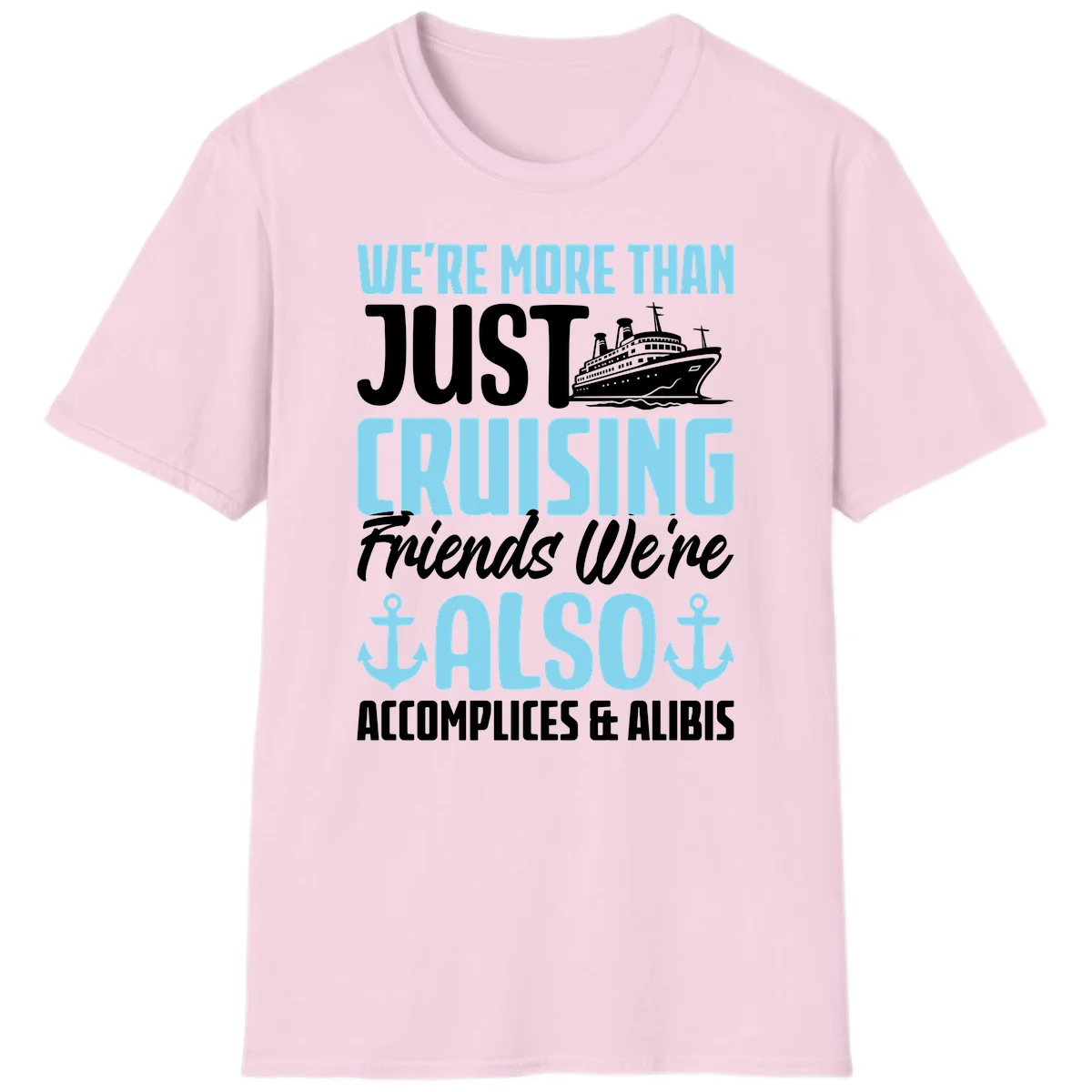 More Than Just Cruising Friends Also Accomplices T-Shirt in Light Pink