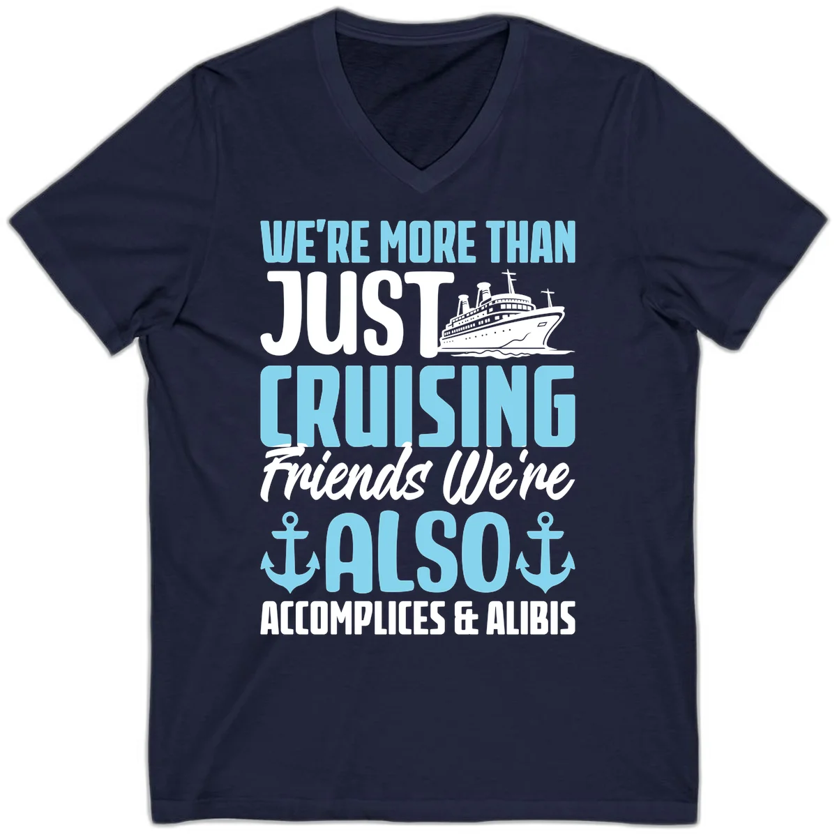 More Than Just Cruising Friends Also Accomplices V-Neck in Navy