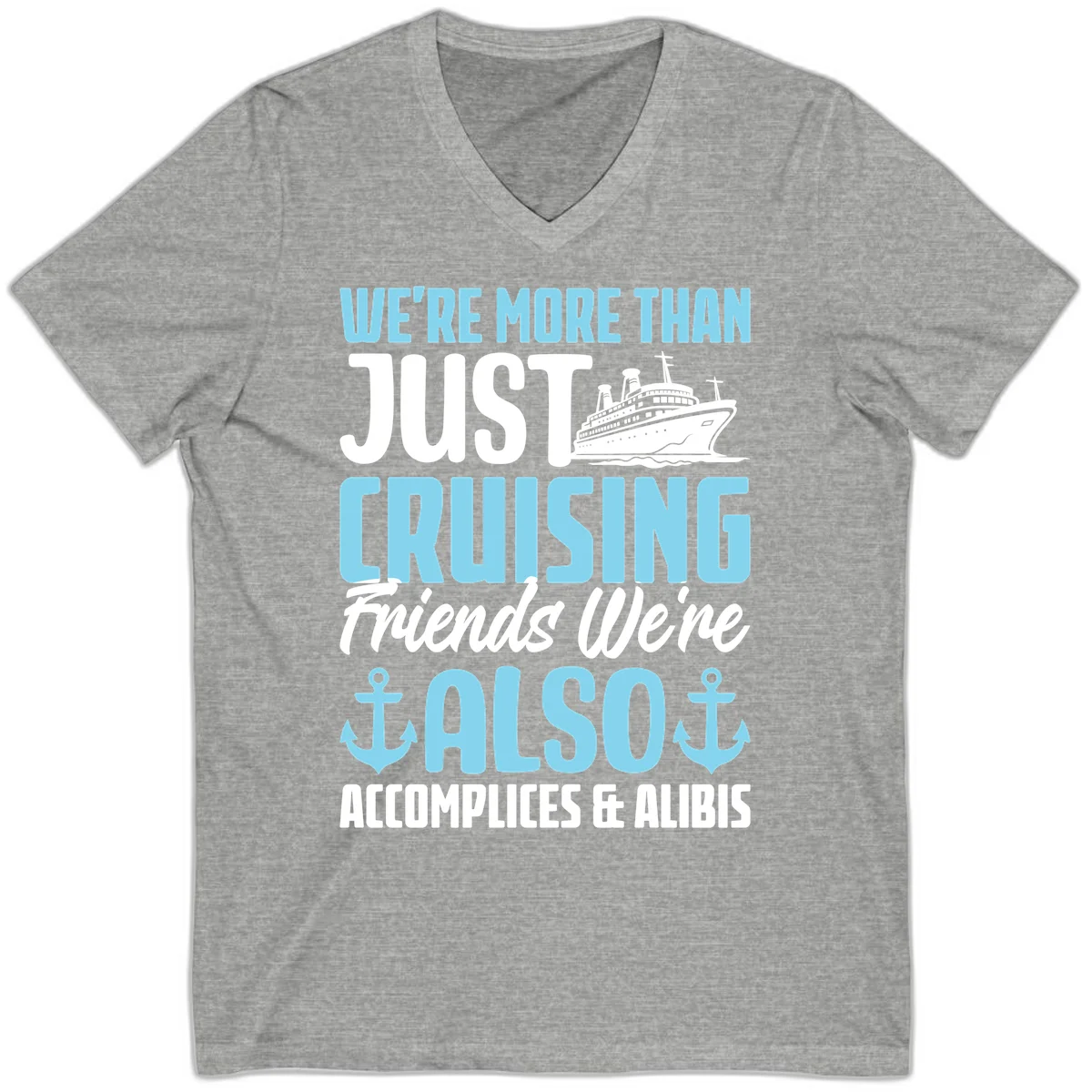 More Than Just Cruising Friends Also Accomplices V-Neck in Athletic Heather