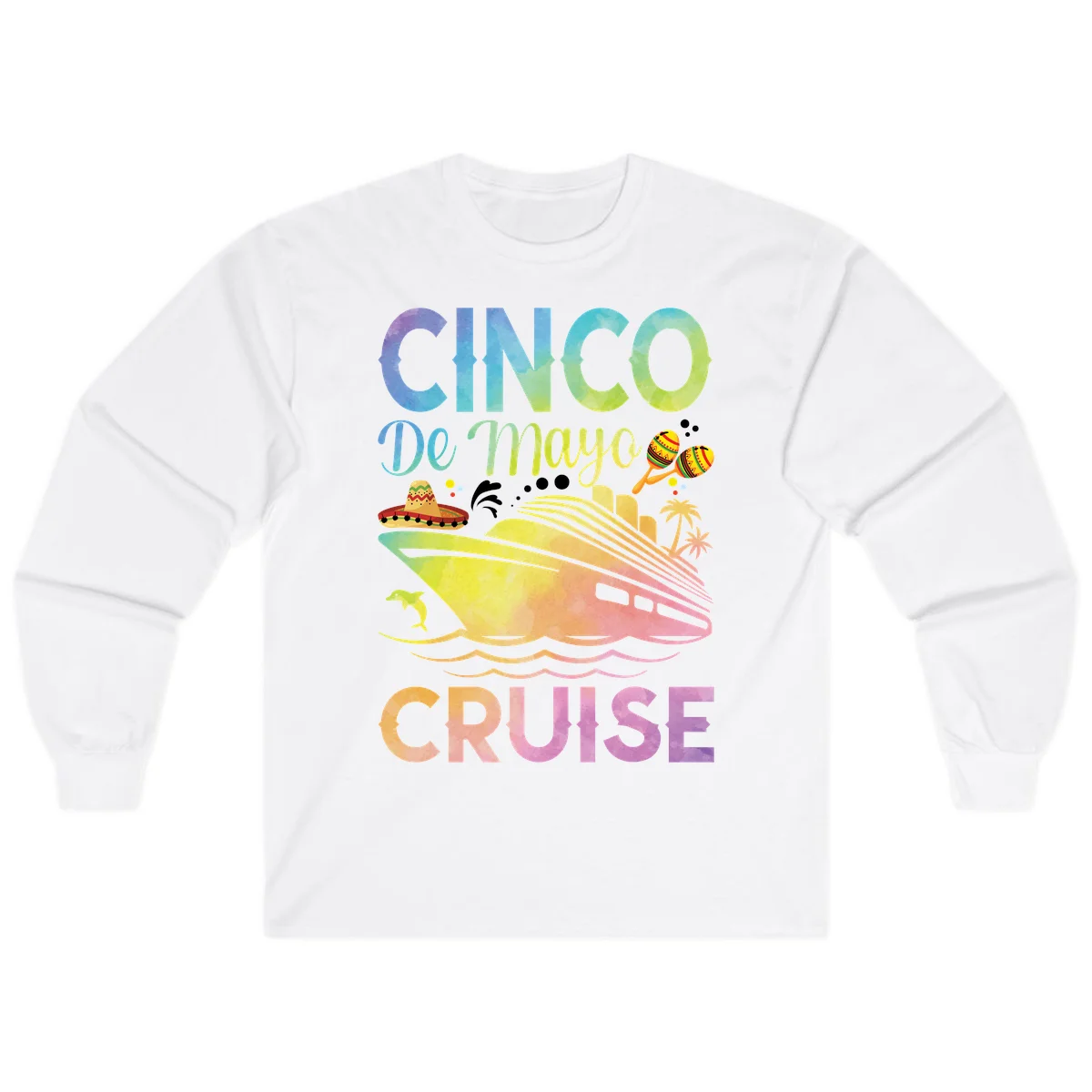 Cinco De Mayo Cruise Long Sleeve T-Shirt in White