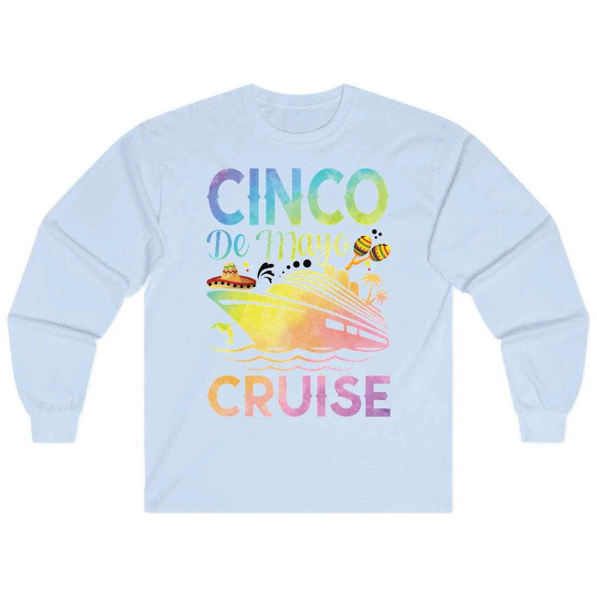 Cinco De Mayo Cruise Long Sleeve T-Shirt in Light Blue