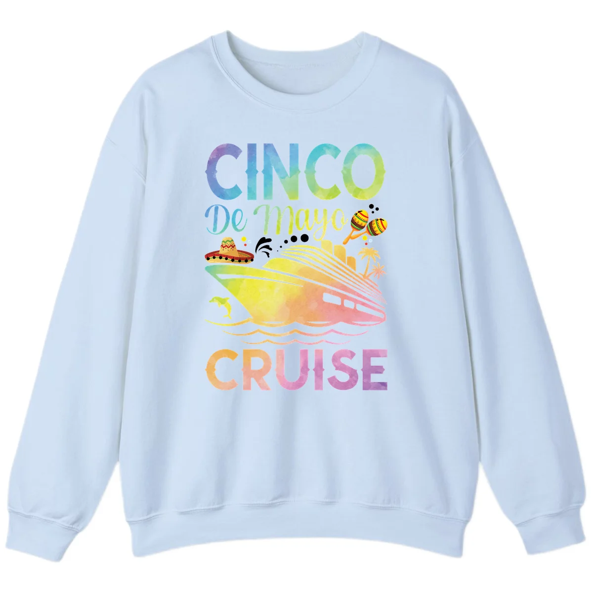Cinco De Mayo Cruise Tropical Party Sweatshirt in Light Blue