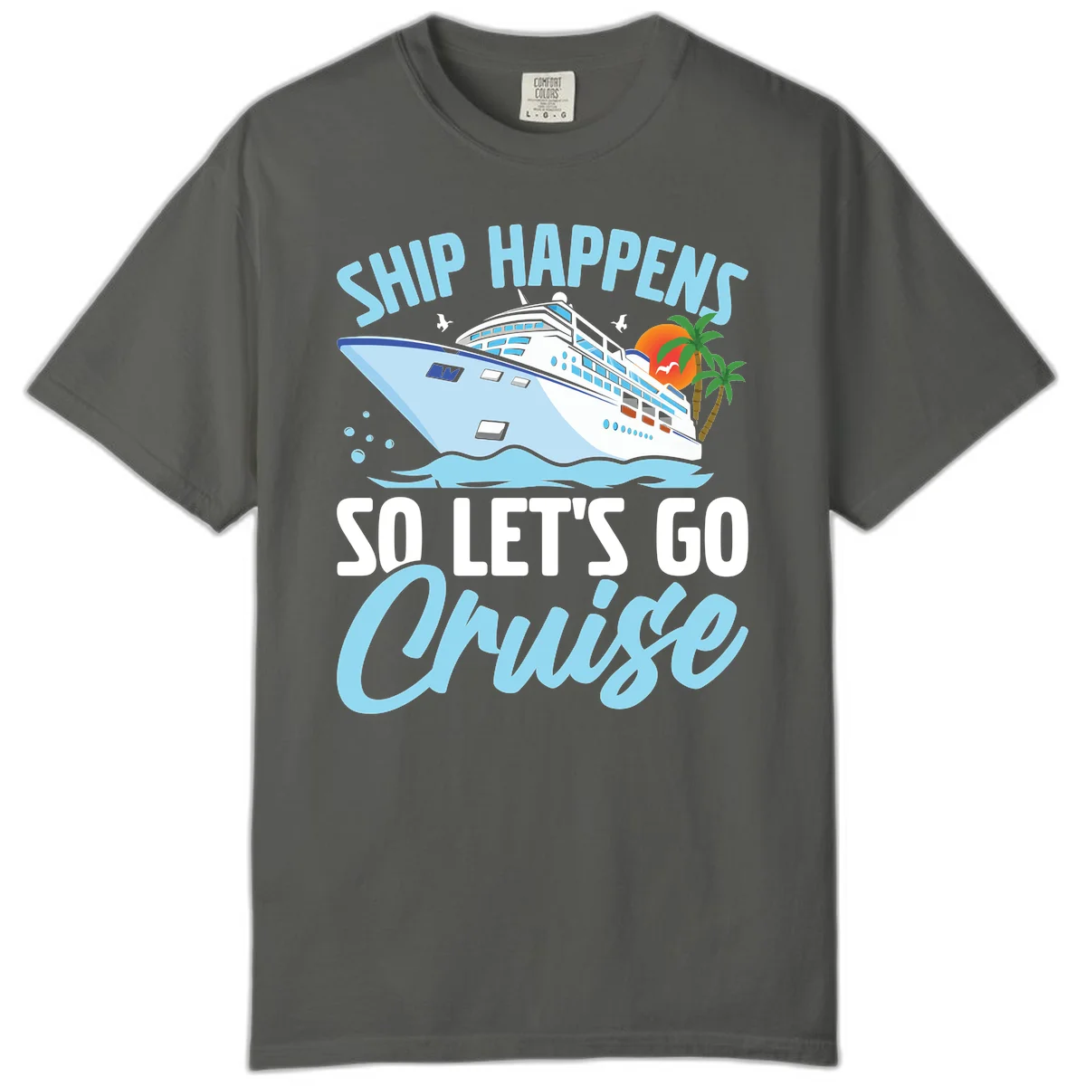 Ship Happens So Let's Go Cruise Comfort Color in Pepper