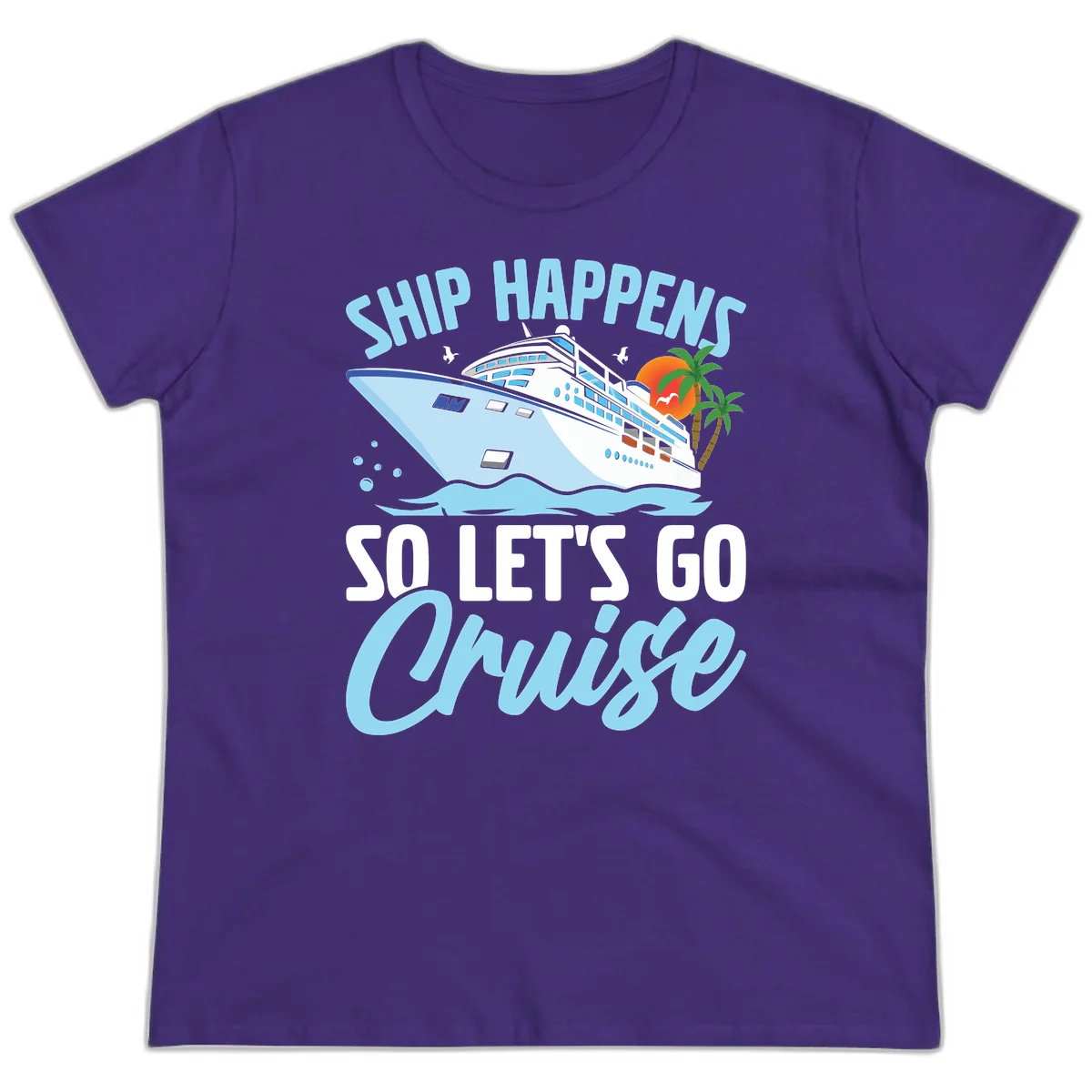 Ship Happens So Let's Go Cruise Ladies Tee in Purple