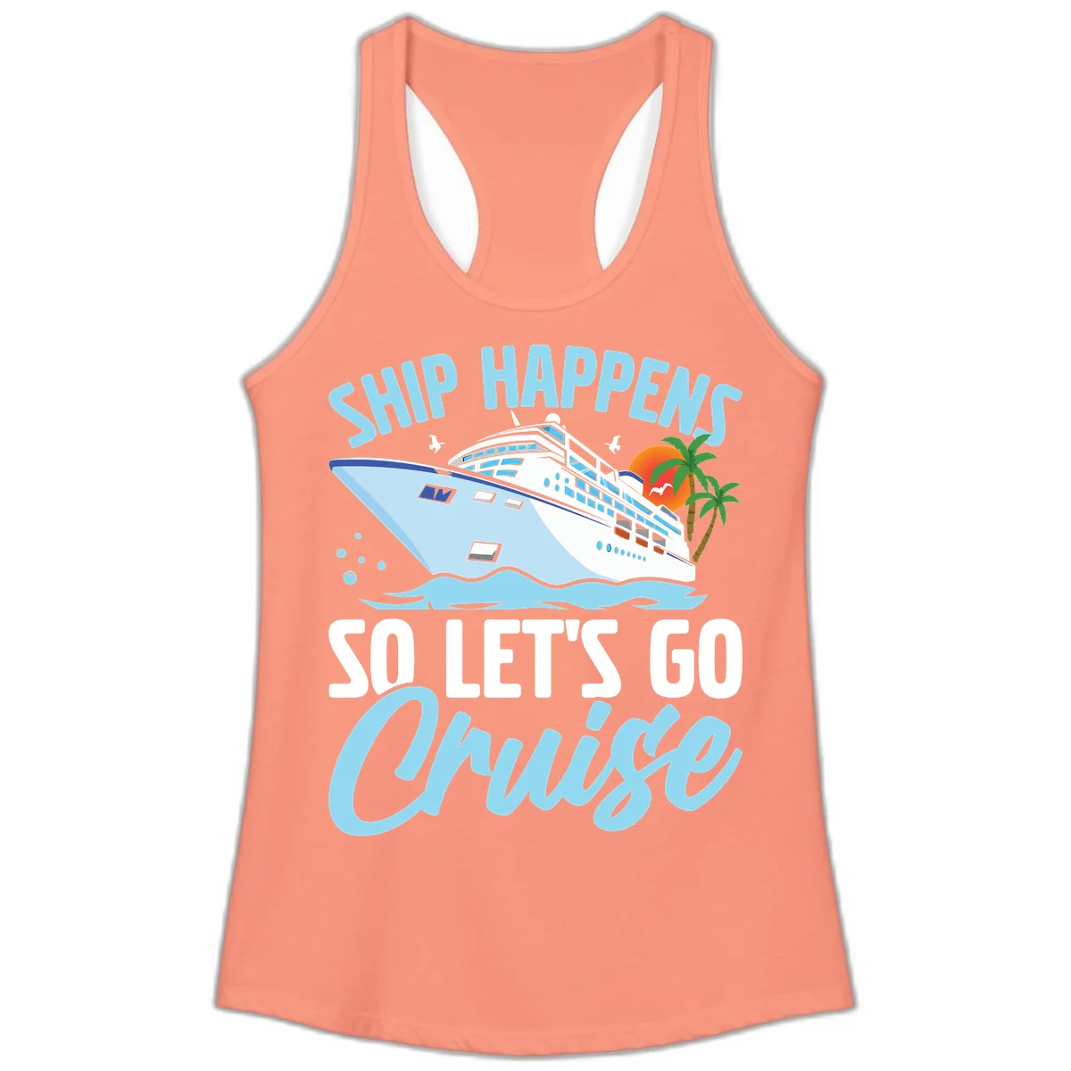 Ship Happens So Let's Go Cruise Ladies Tank in Solid Light Orange