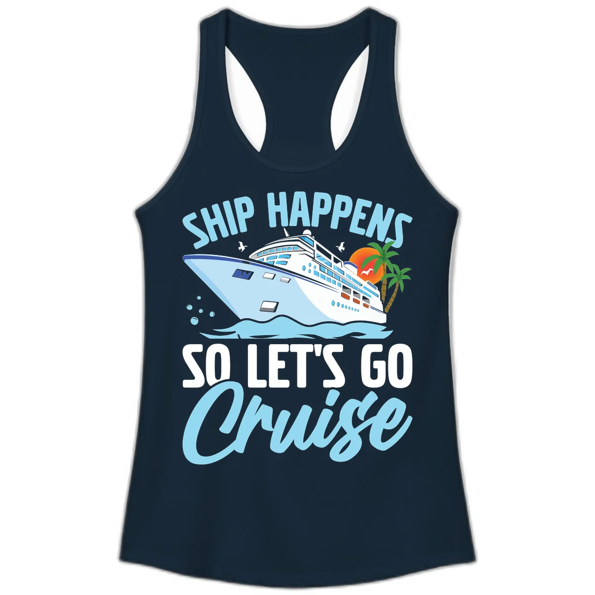 Ship Happens So Let's Go Cruise Ladies Tank in Solid Midnight Navy