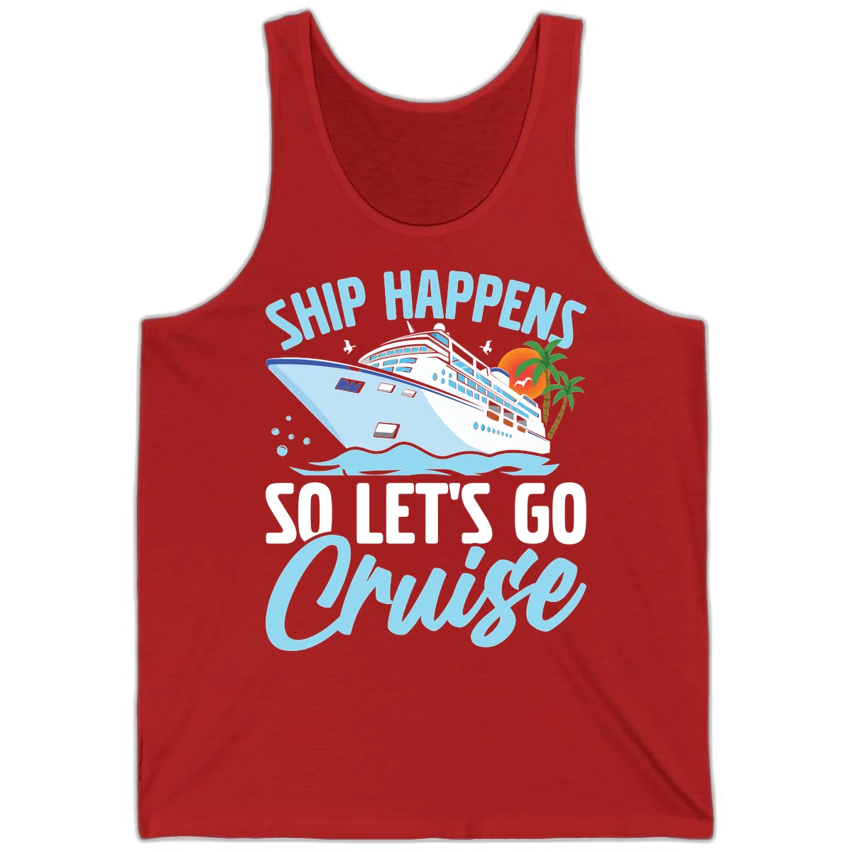 Ship Happens So Let's Go Cruise Tank Top in Red