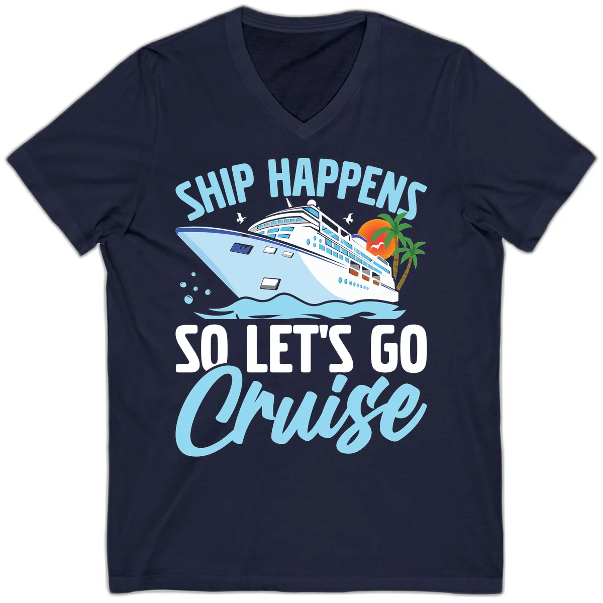 Ship Happens So Let's Go Cruise V-Neck Tee in Navy