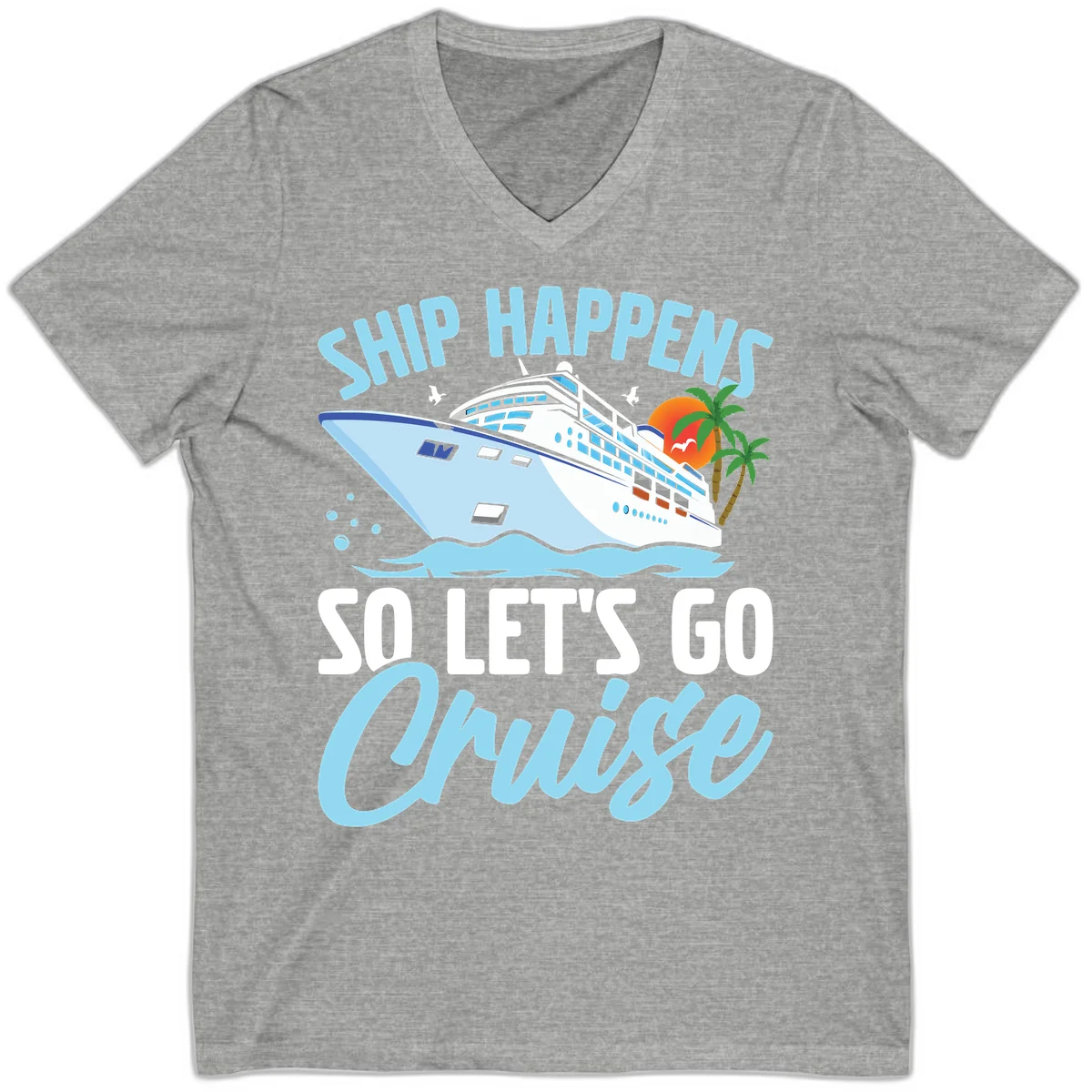 Ship Happens So Let's Go Cruise V-Neck Tee in Athletic Heather