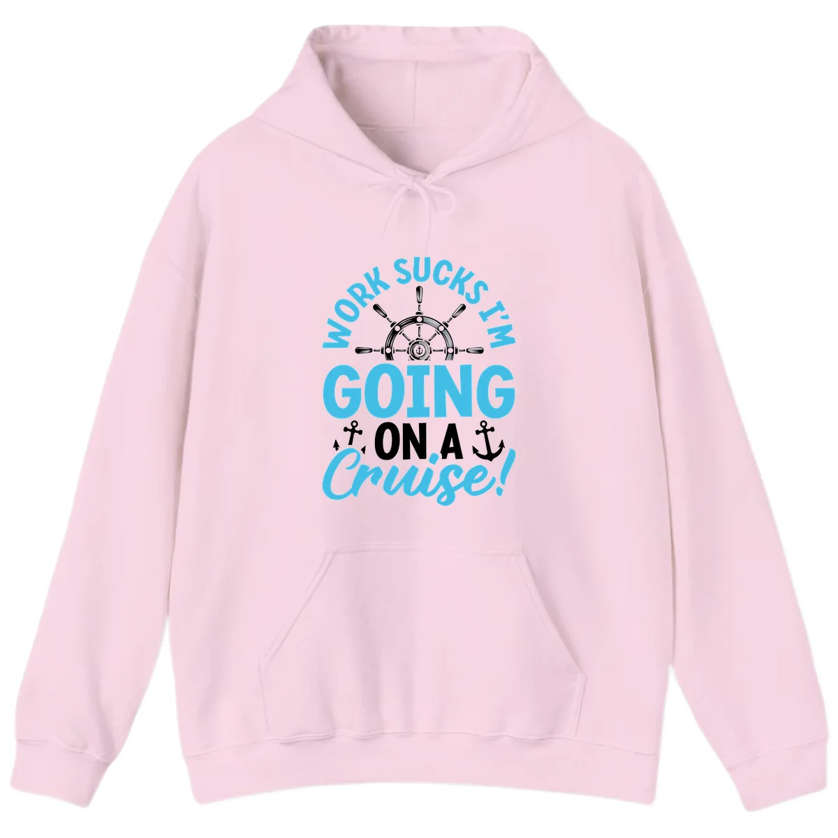 Work Sucks I'm Going On A Cruise Hoodie in Light Pink