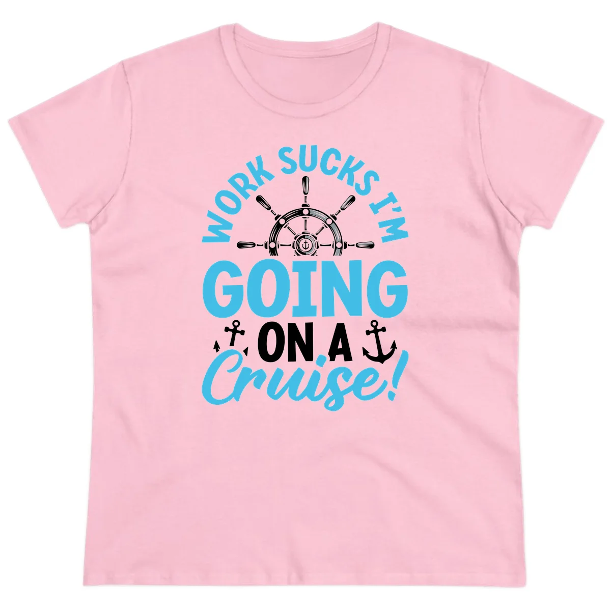 Work Sucks I'm Going On A Cruise Ladies Tee in Light Pink