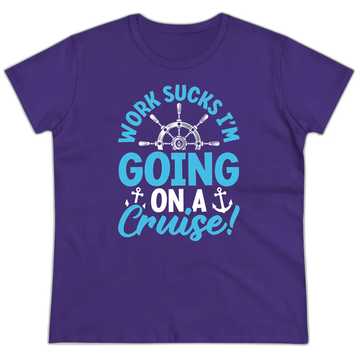 Work Sucks I'm Going On A Cruise Ladies Tee in Purple