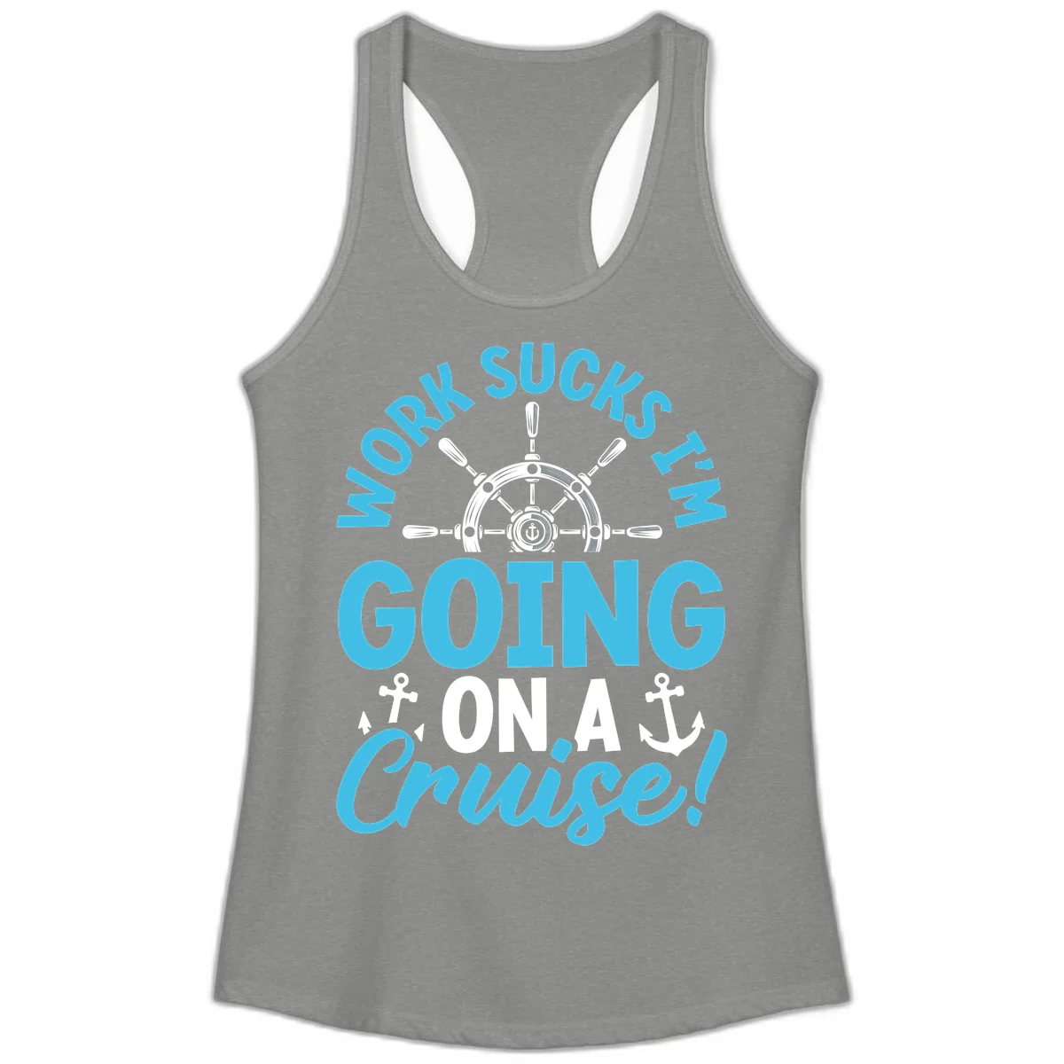 Work Sucks I'm Going On A Cruise Ladies Tank in Heather Grey