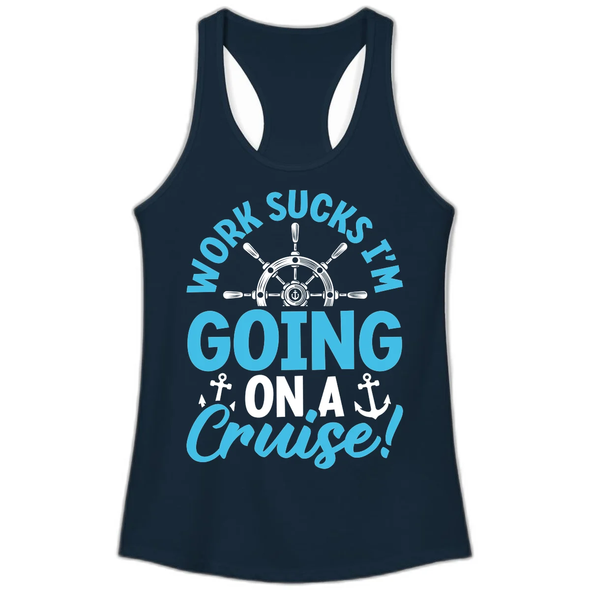 Work Sucks I'm Going On A Cruise Ladies Tank in Solid Midnight Navy