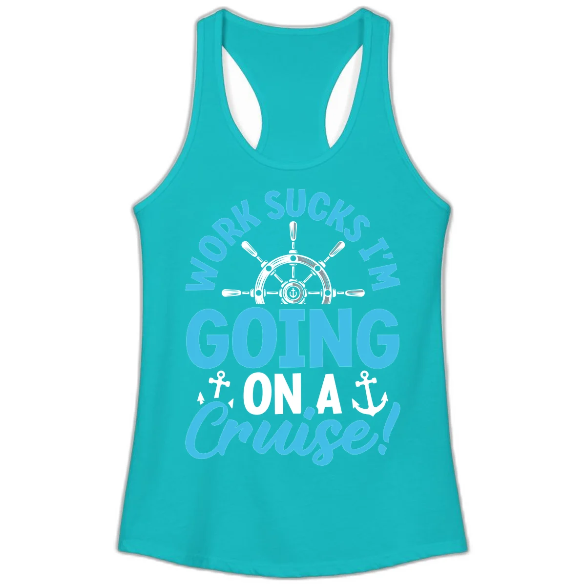 Work Sucks I'm Going On A Cruise Ladies Tank in Tahiti Blue