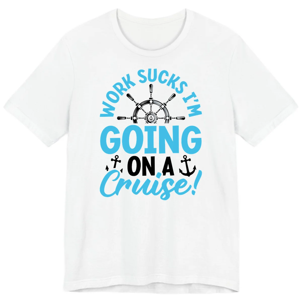Work Sucks I'm Going On A Cruise Premium T-Shirt in White