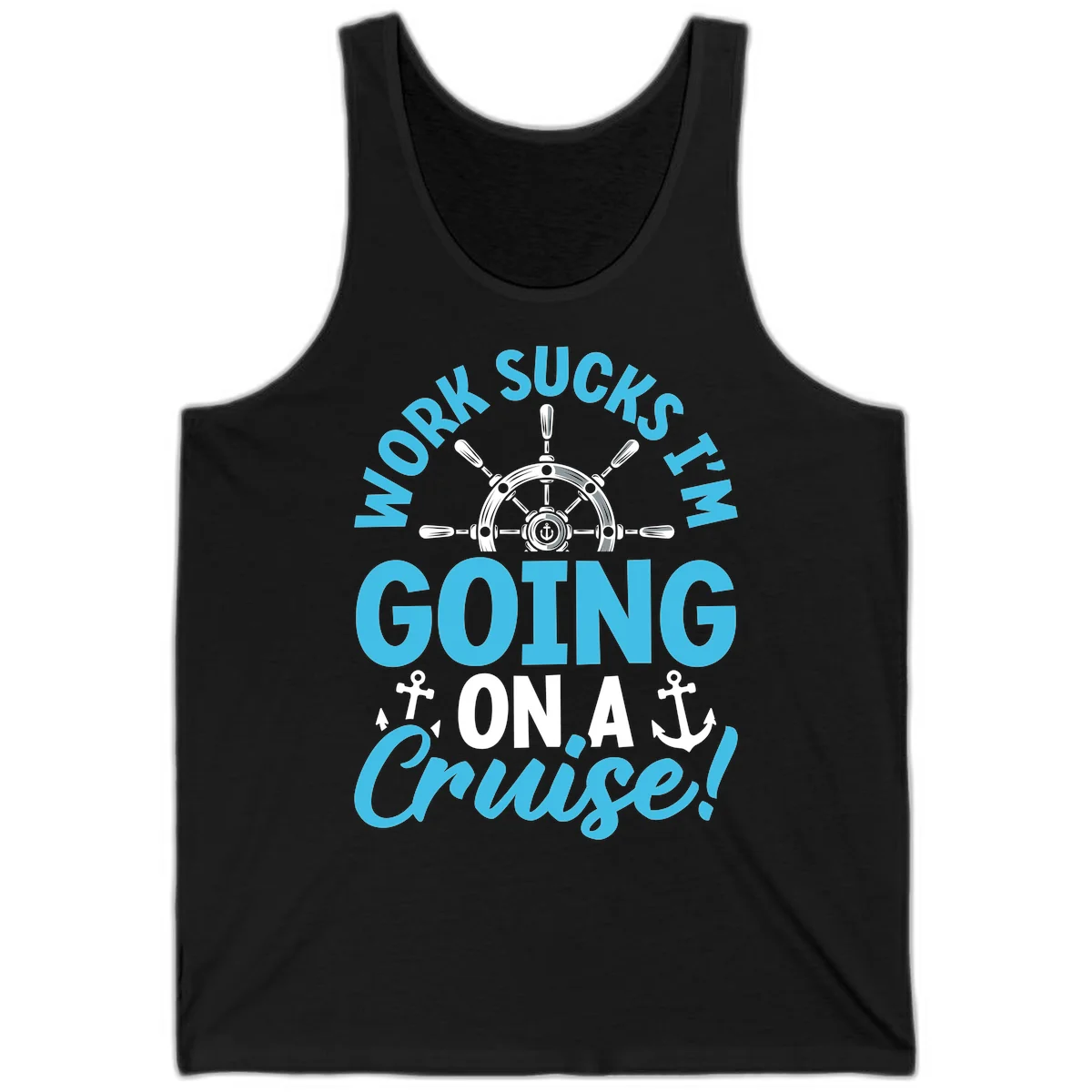 Work Sucks I'm Going On A Cruise Tank in Black