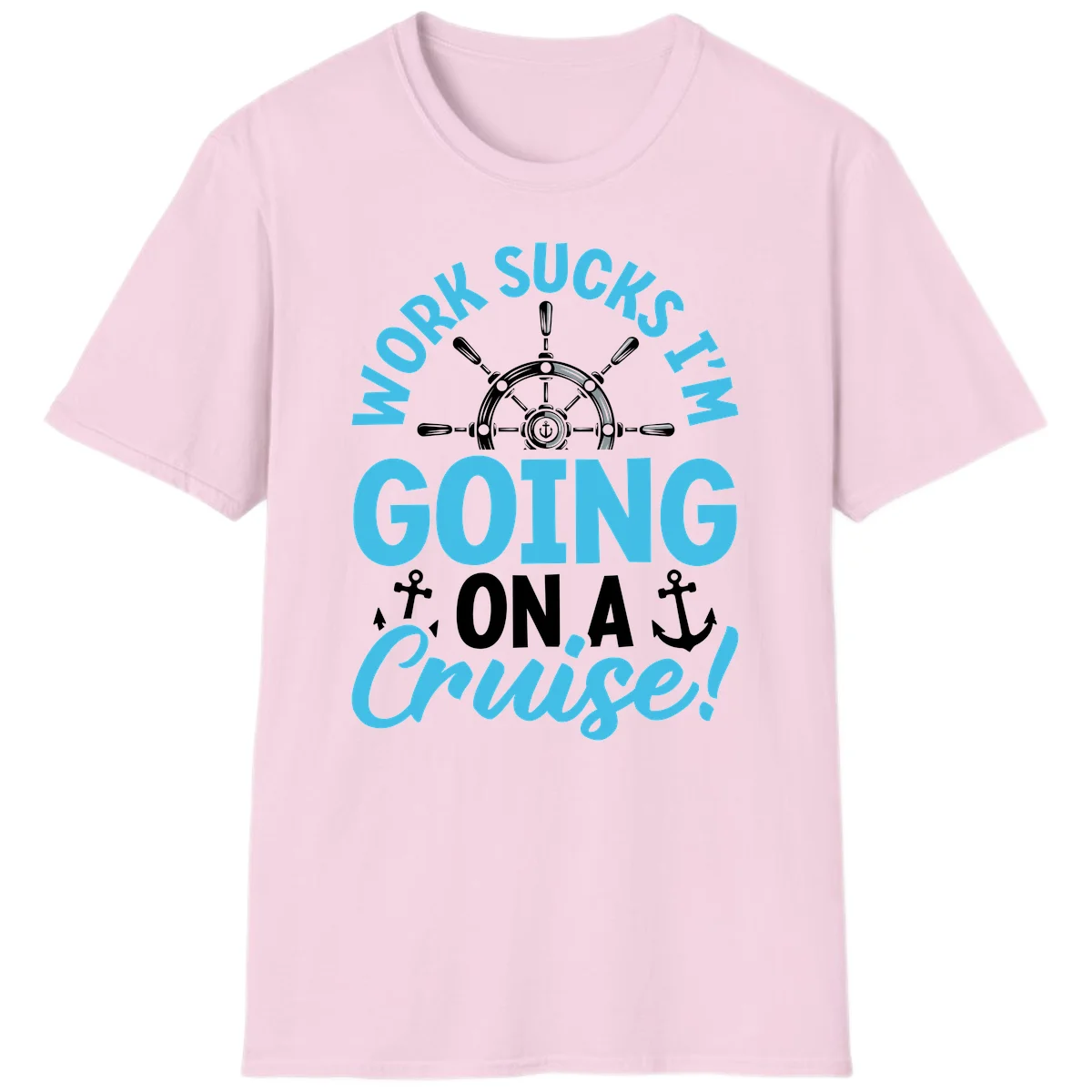 Work Sucks I'm Going On A Cruise T-Shirt in Light Pink