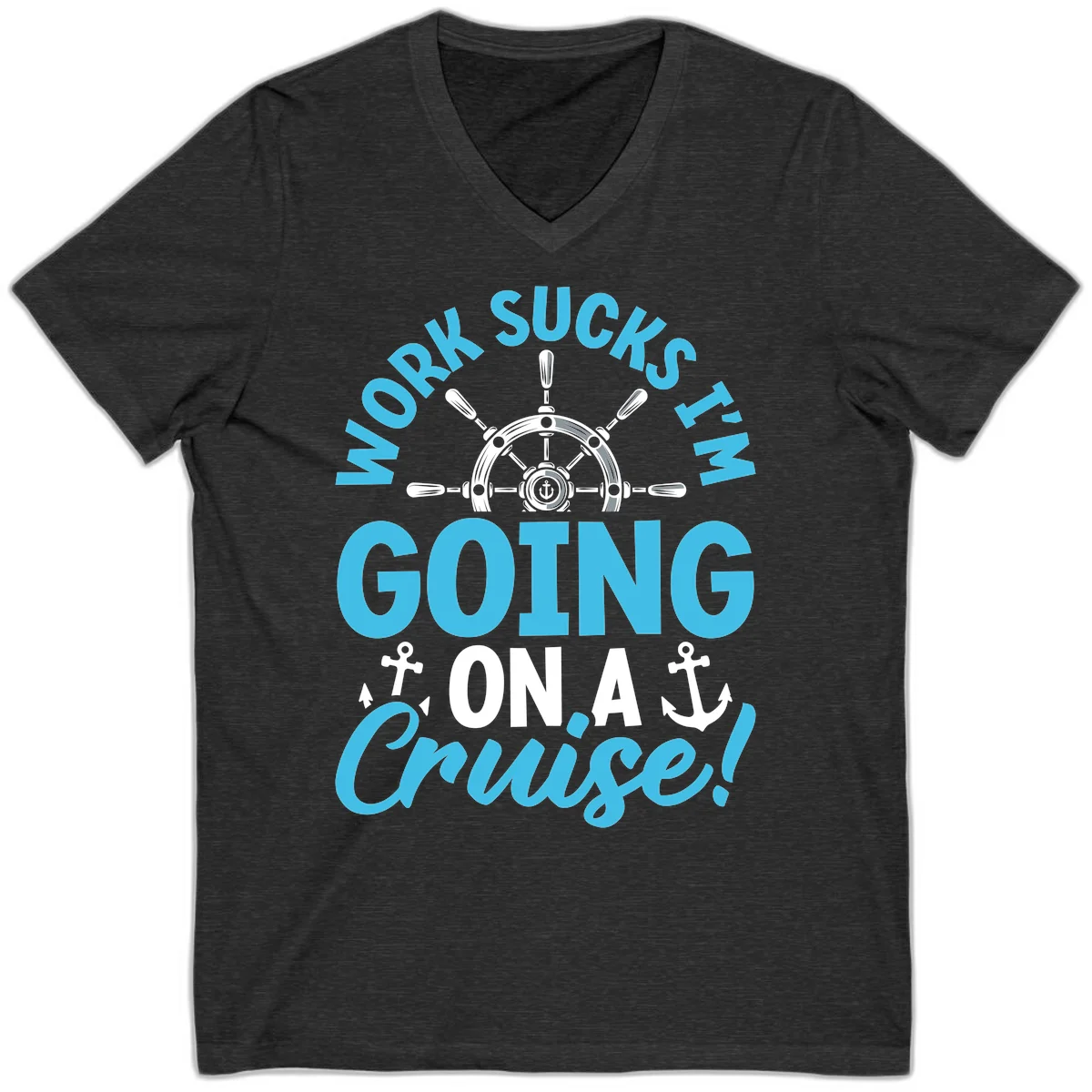 Work Sucks I'm Going On A Cruise V-Neck in Dark Grey Heather