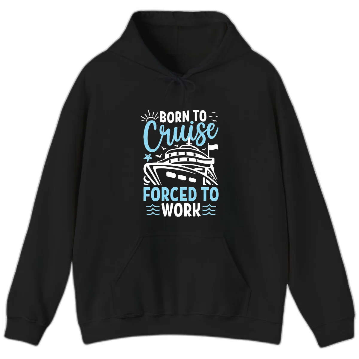 Born To Cruise Forced To Work Hoodie in Black