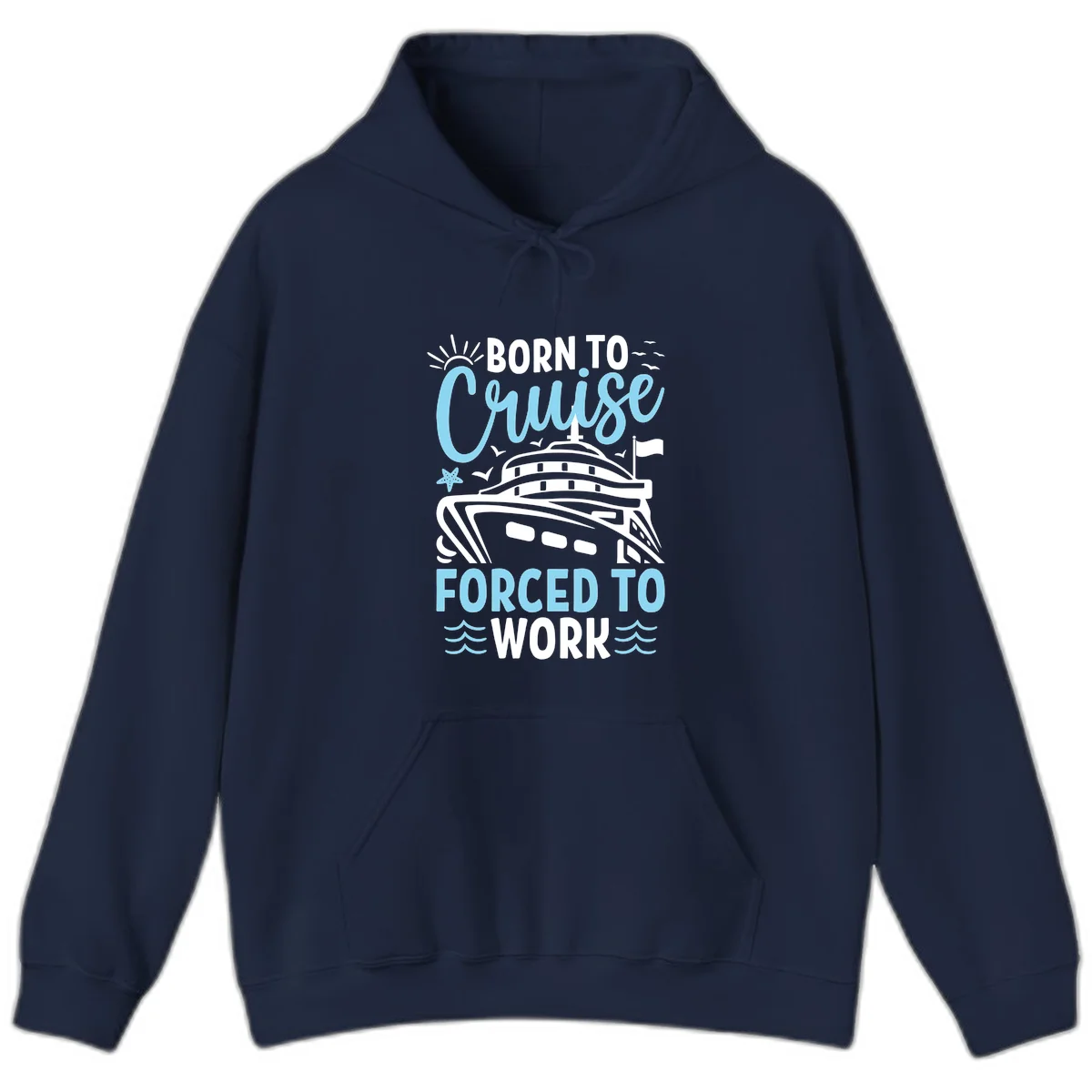 Born To Cruise Forced To Work Hoodie in Navy