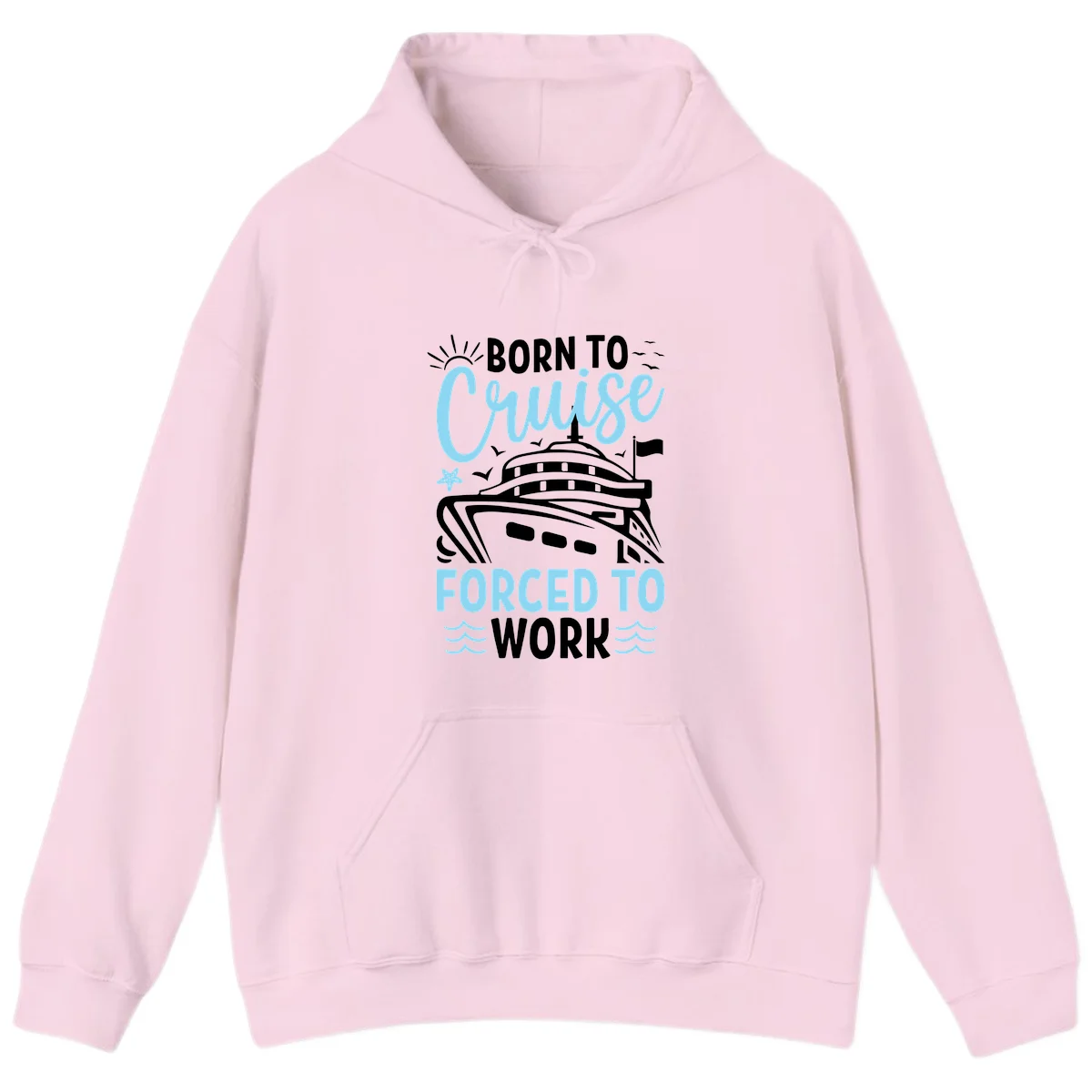 Born To Cruise Forced To Work Hoodie in Light Pink