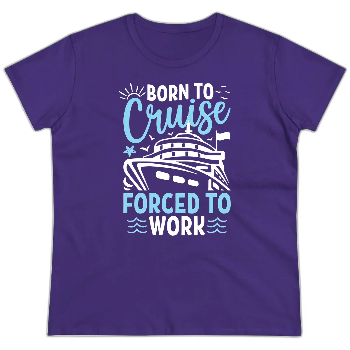 Born To Cruise Forced To Work Ladies Tee in Purple