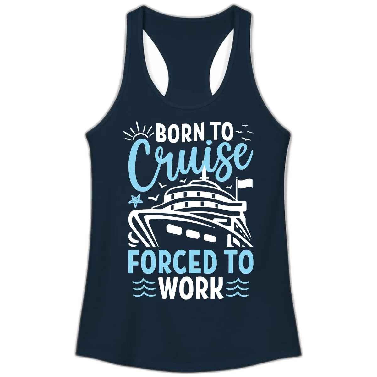 Born To Cruise Forced To Work Ladies Tank in Solid Midnight Navy