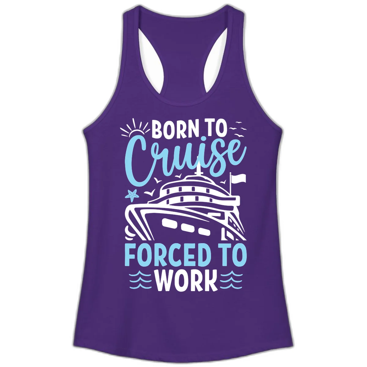Born To Cruise Forced To Work Ladies Tank in Solid Purple Rush