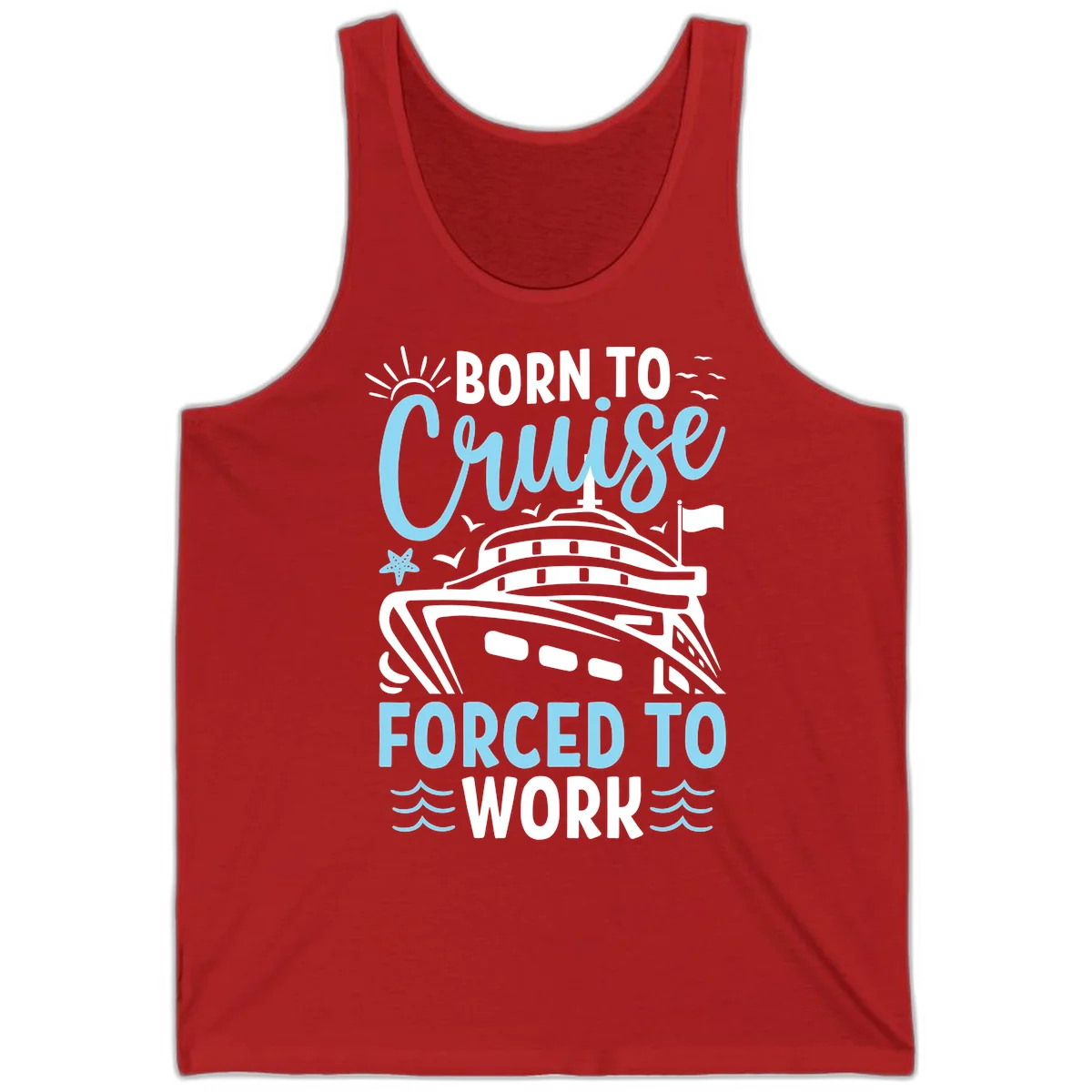 Born To Cruise Forced To Work Tank in Red