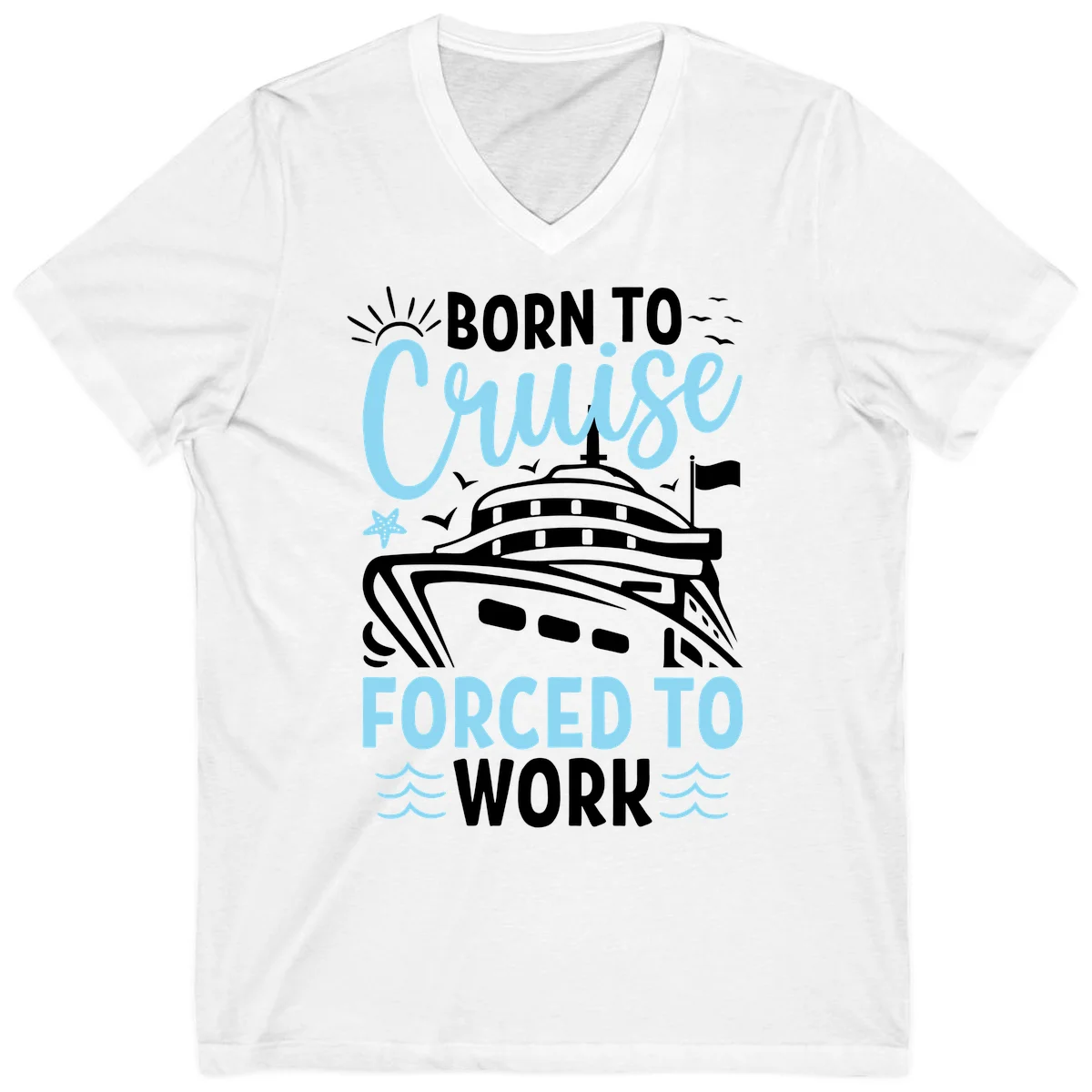 Born To Cruise Forced To Work V-Neck in White