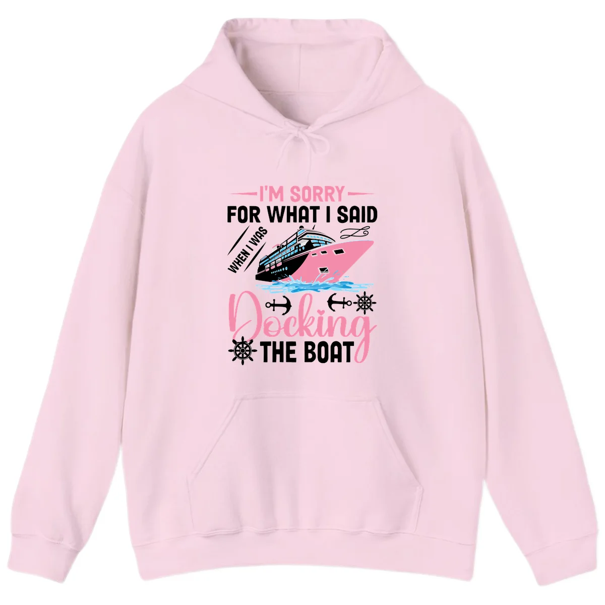 Sorry For What I Said When Docking The Boat Hoodie in Light Pink