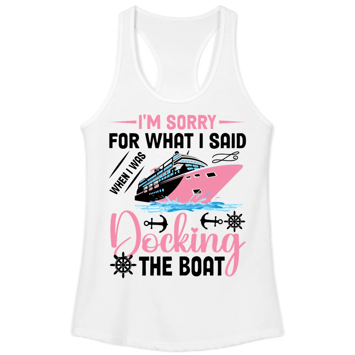 Sorry For What I Said When Docking The Boat Ladies Tank in White